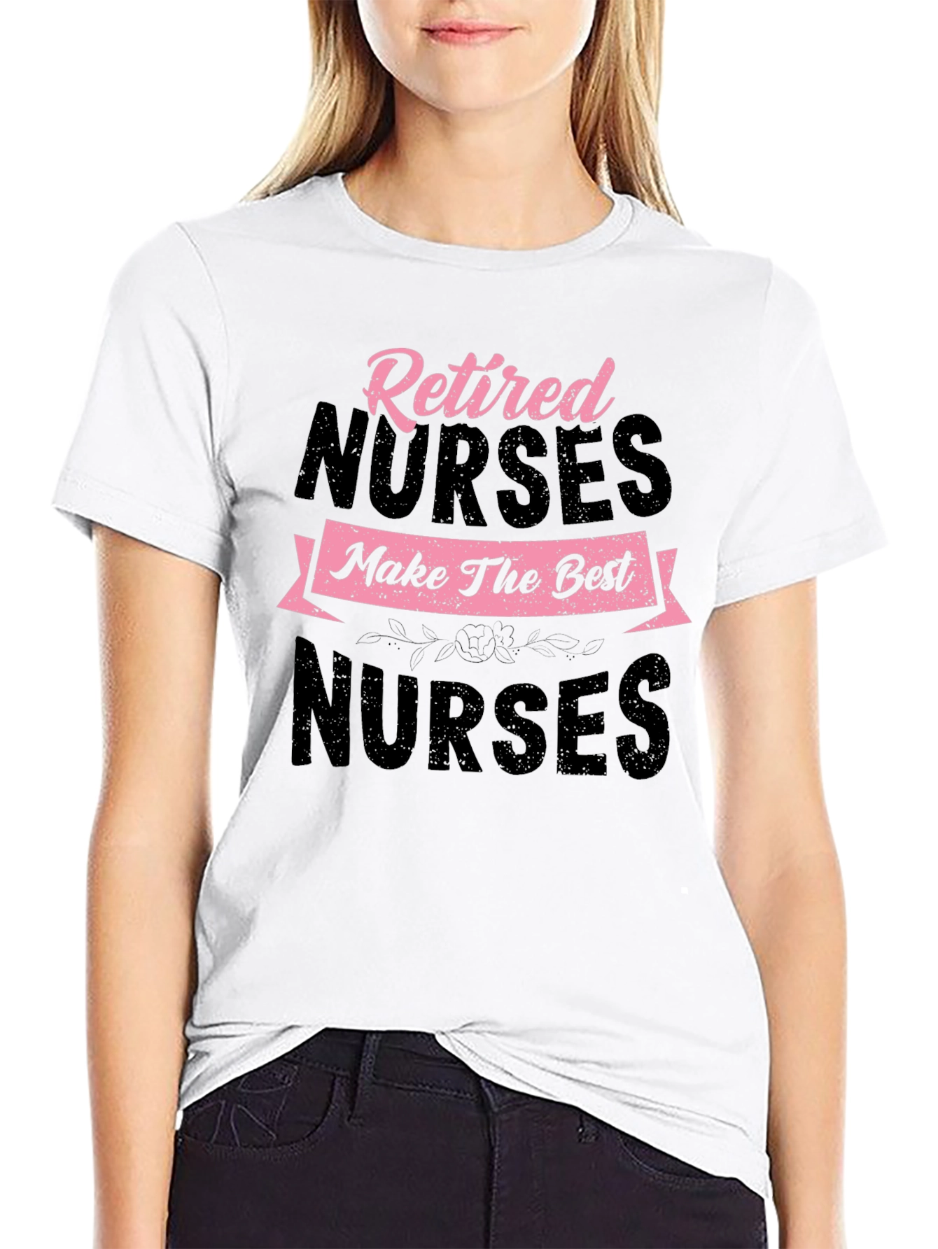 Retired Nurse T-Shirt - Best Nurses Tee