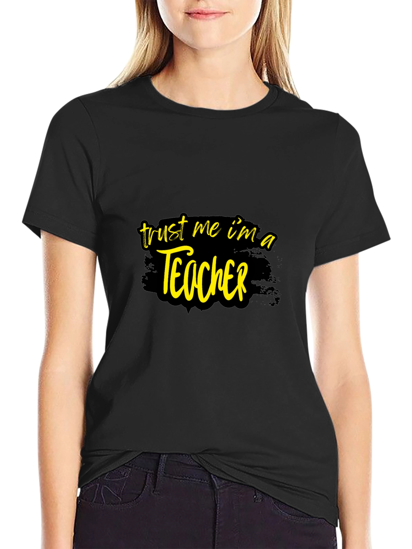 Trust Me Im A Teacher Graphic T-Shirt