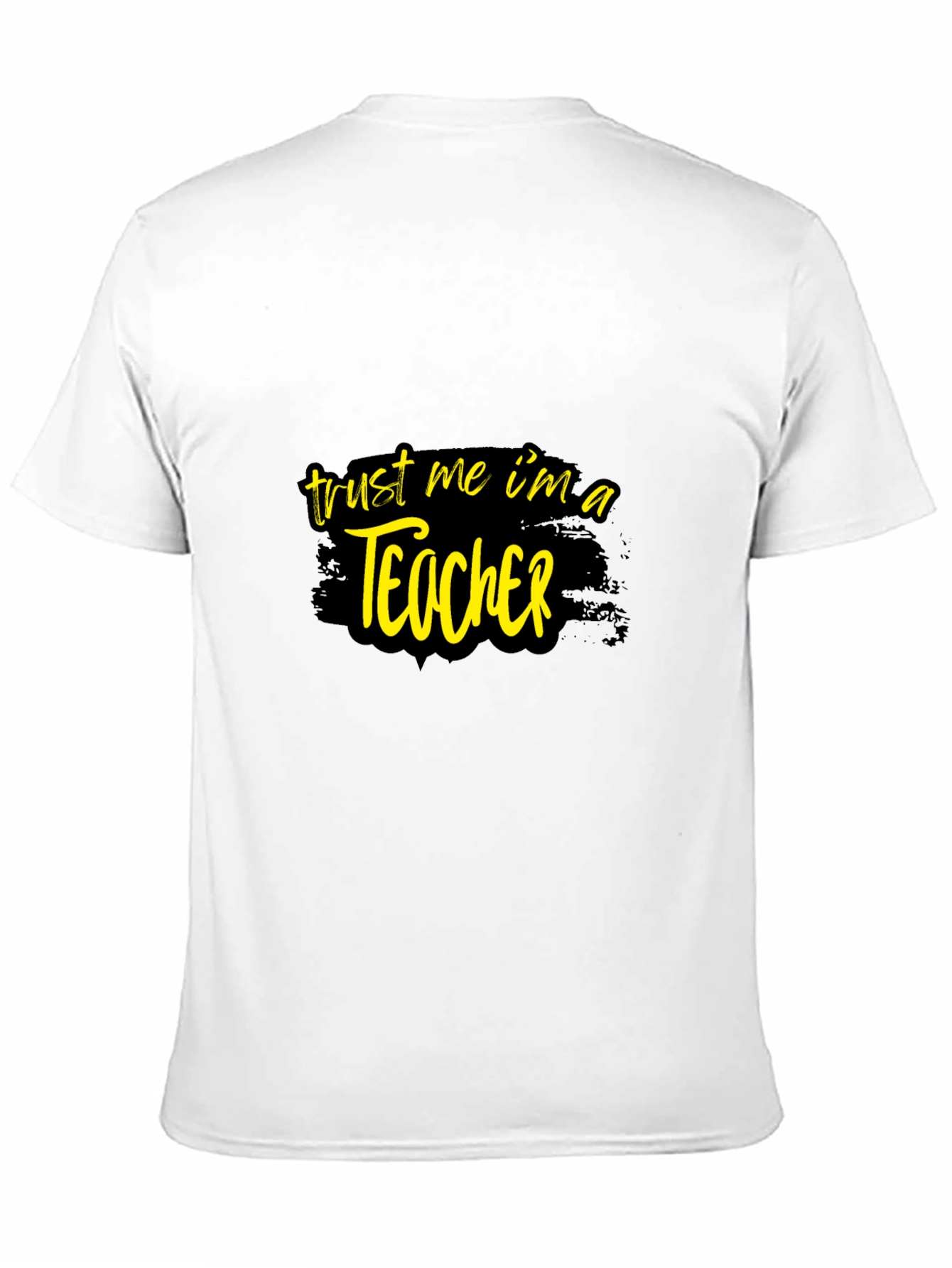 Trust Me Im A Teacher Graphic T-Shirt