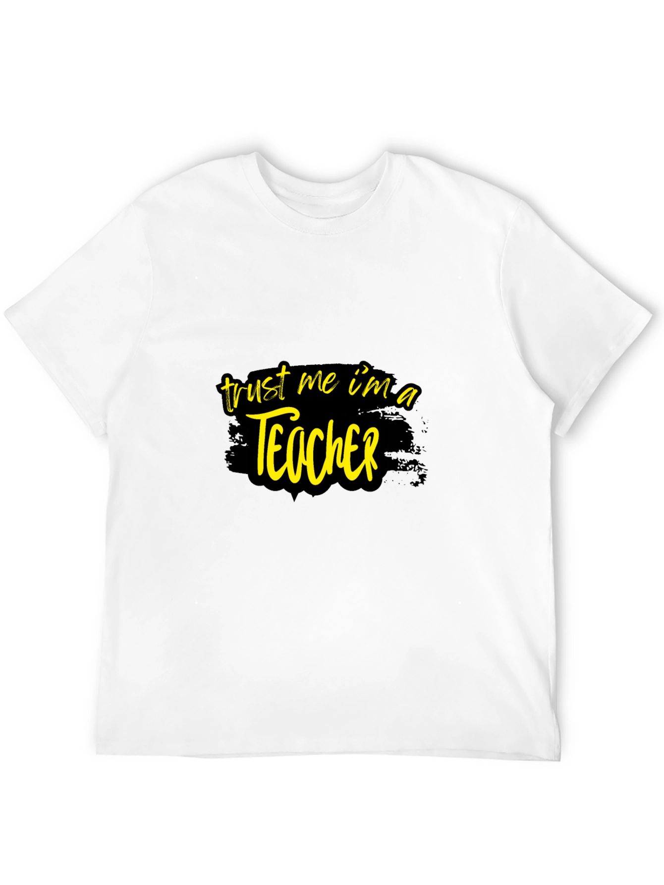 Trust Me Im A Teacher Graphic T-Shirt