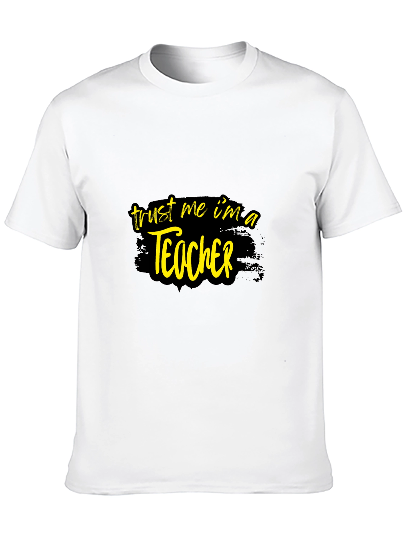 Trust Me Im A Teacher Graphic T-Shirt