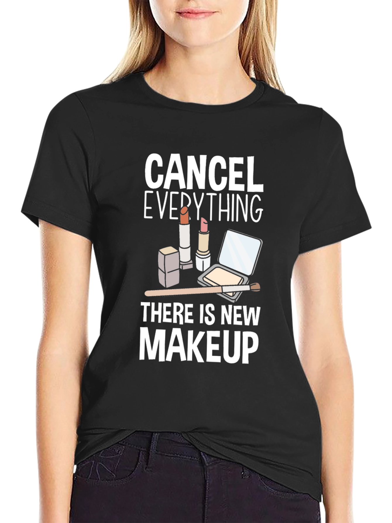 Cancel Everything Makeup T-Shirt