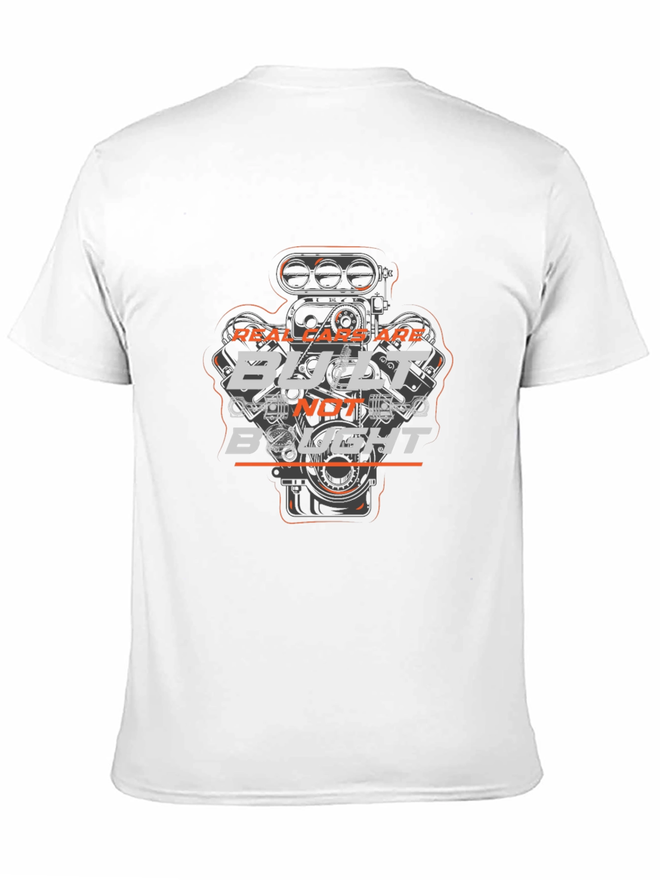 Real Cars Are Built Not Bought T-Shirt