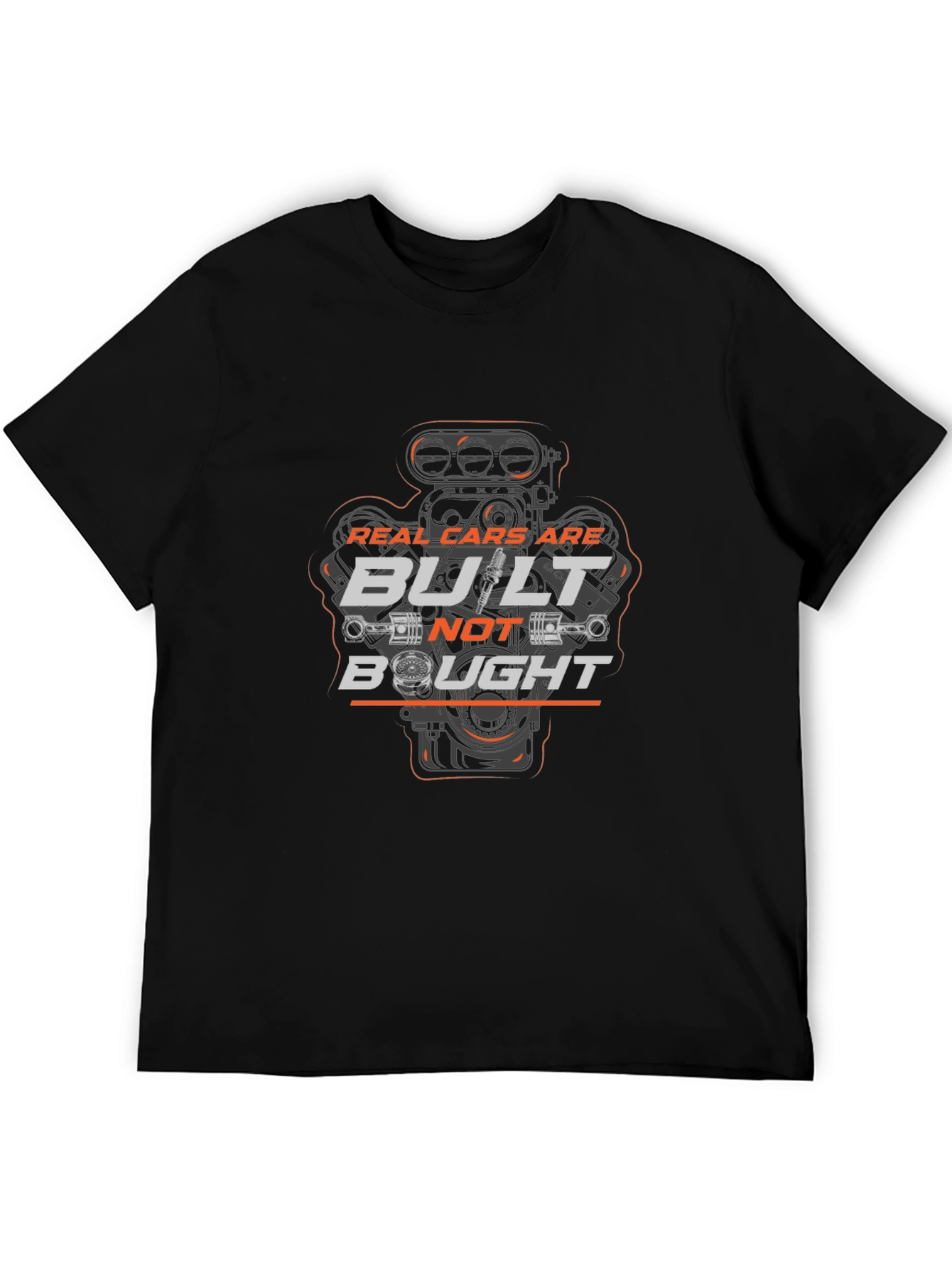 Real Cars Are Built Not Bought T-Shirt