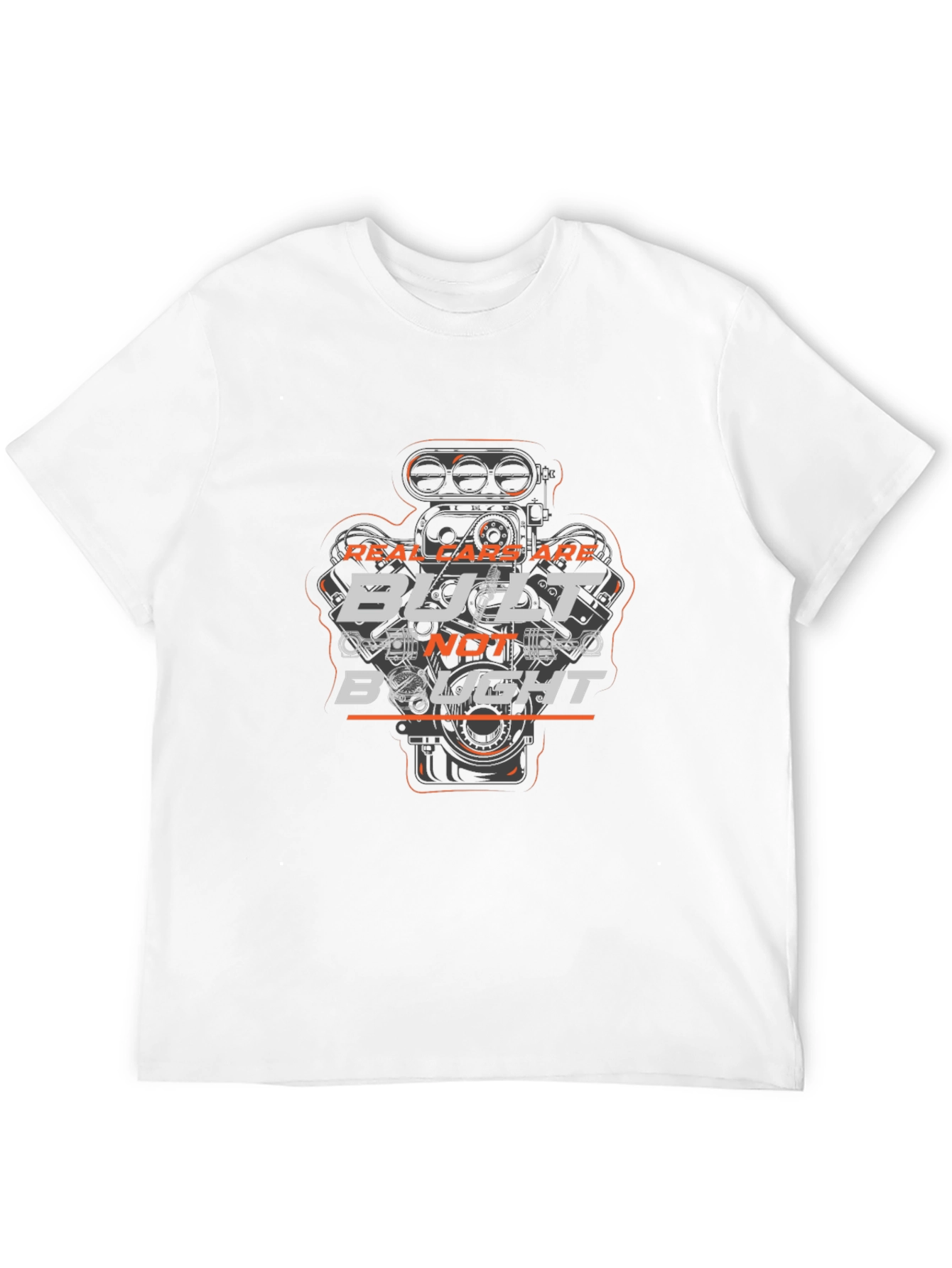 Real Cars Are Built Not Bought T-Shirt