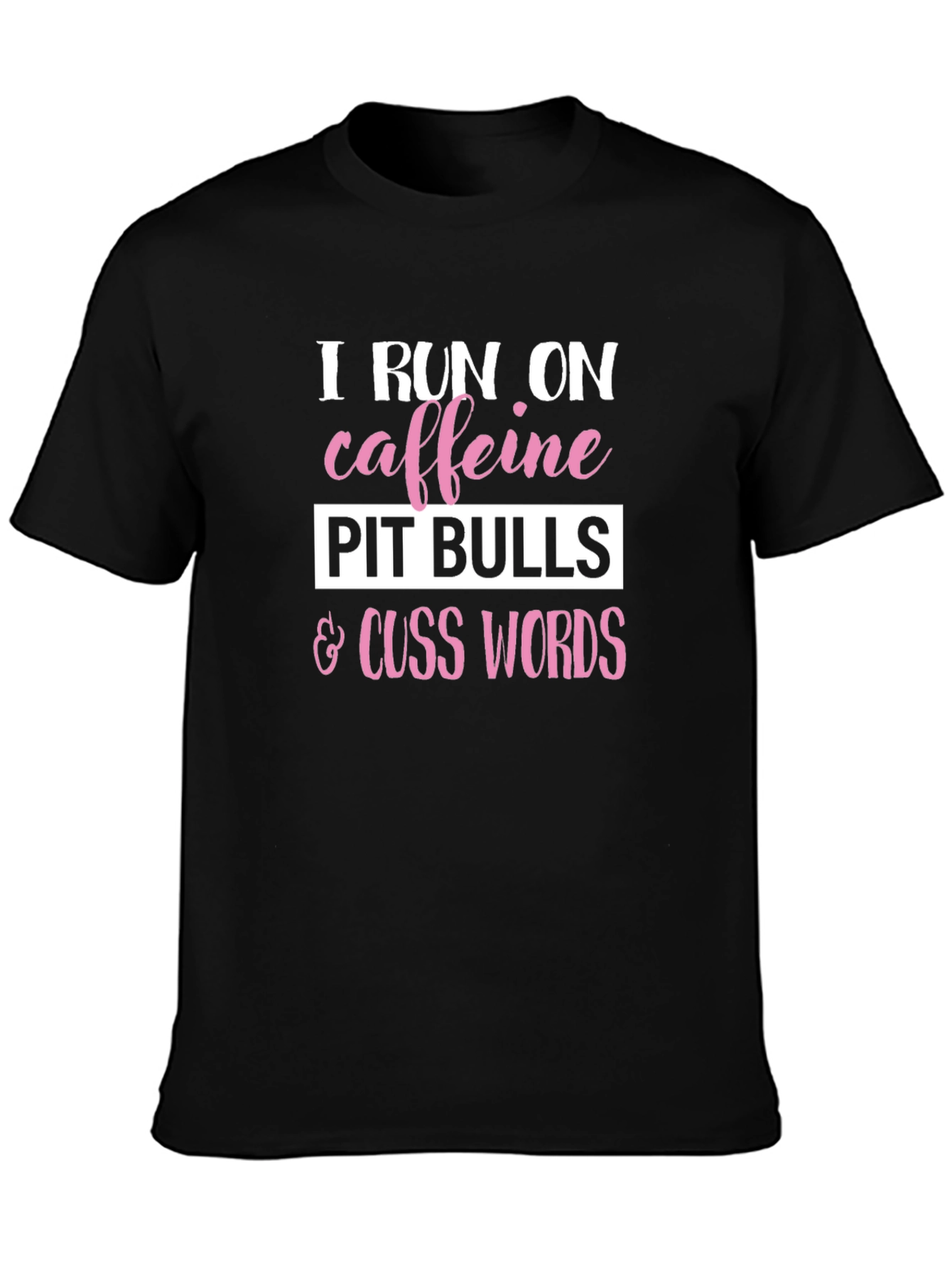 Caffeine Pitbulls Cuss Words Graphic Tee