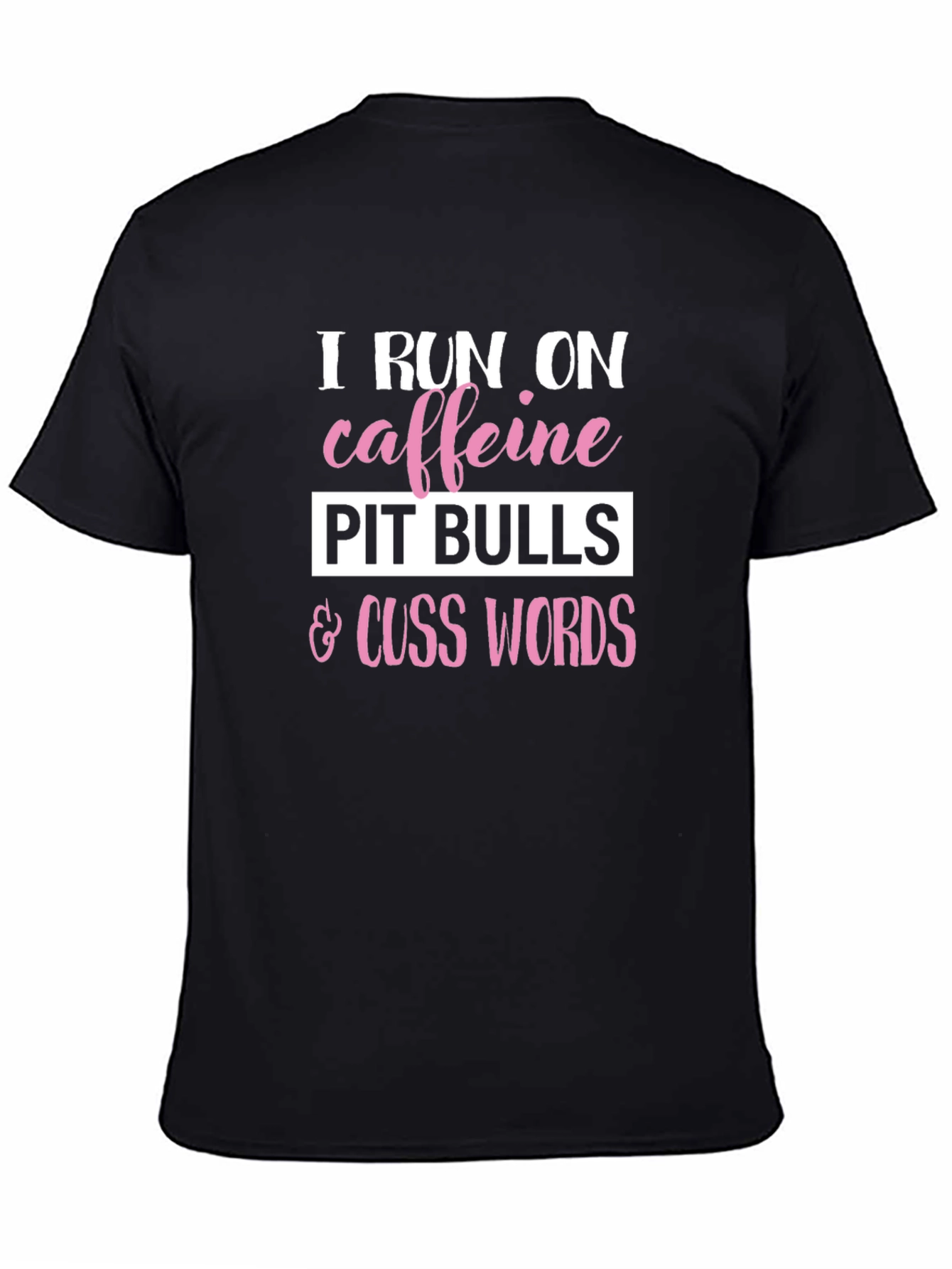 Caffeine Pitbulls Cuss Words Graphic Tee