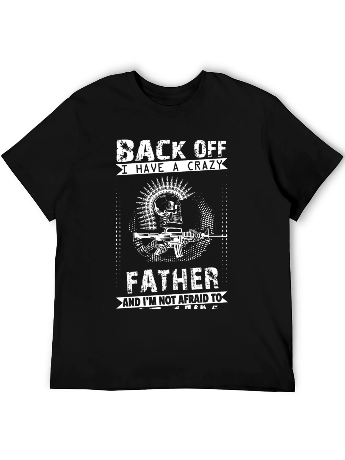 Back Off Crazy Father T-Shirt