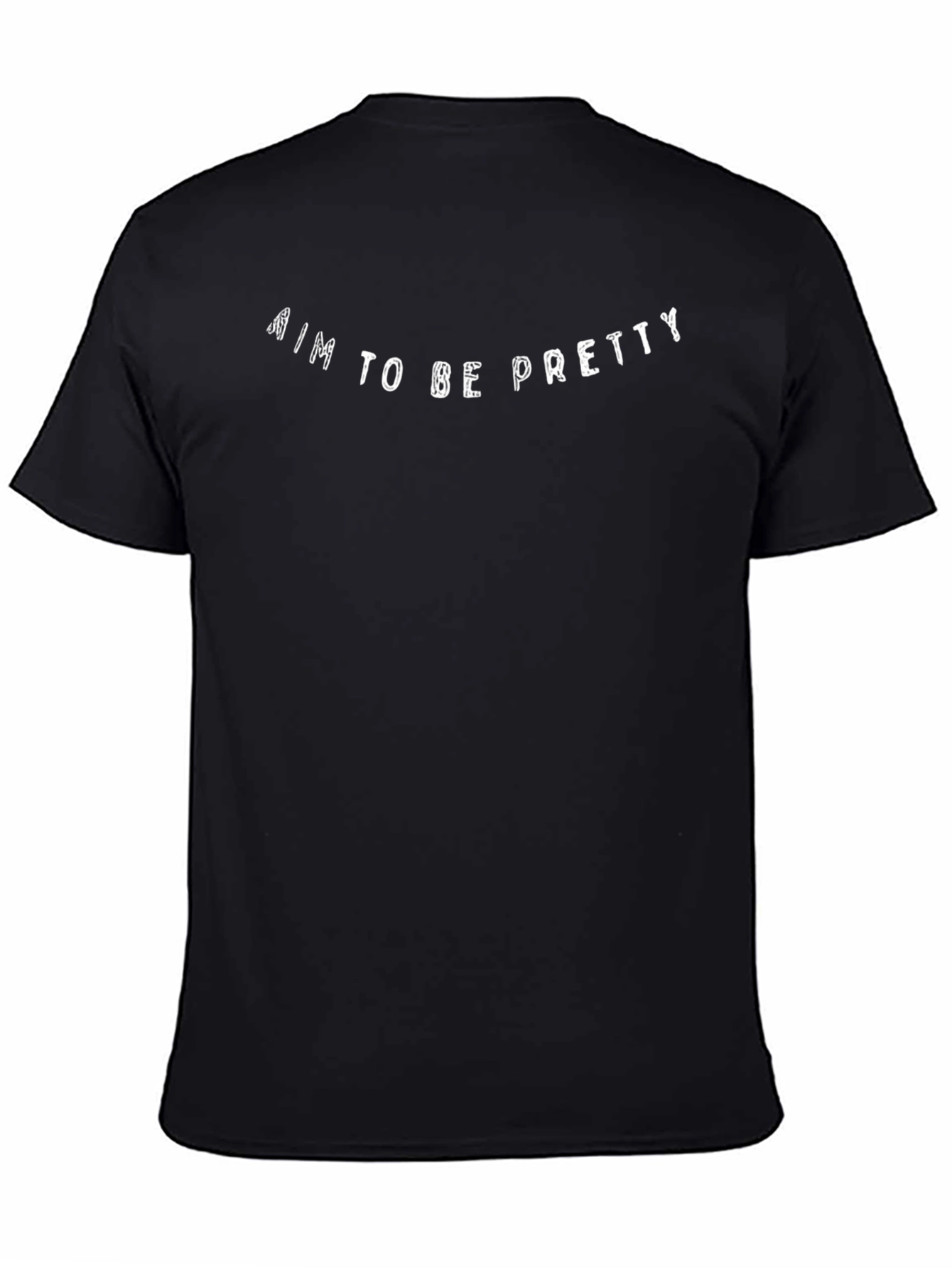 Aim to Be Pretty Black T-Shirt