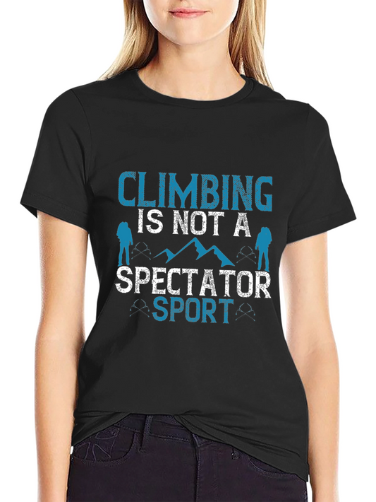 Climbing Is Not A Spectator Sport Black Tee