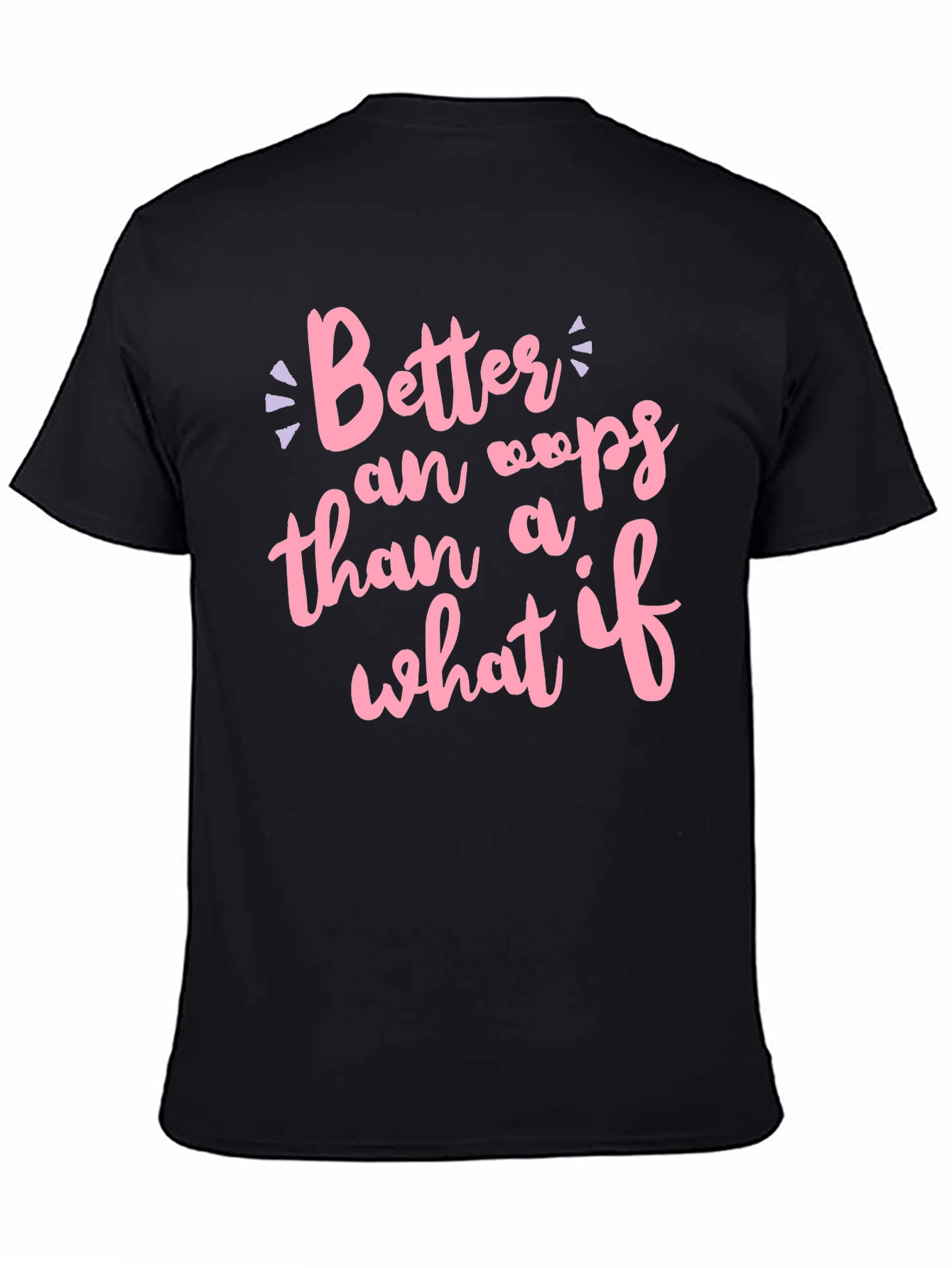 Better an Oops T-Shirt
