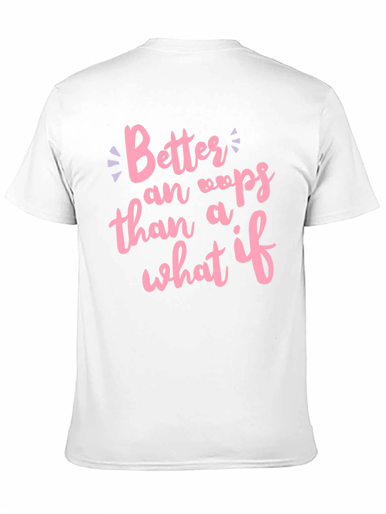 Better an Oops T-Shirt