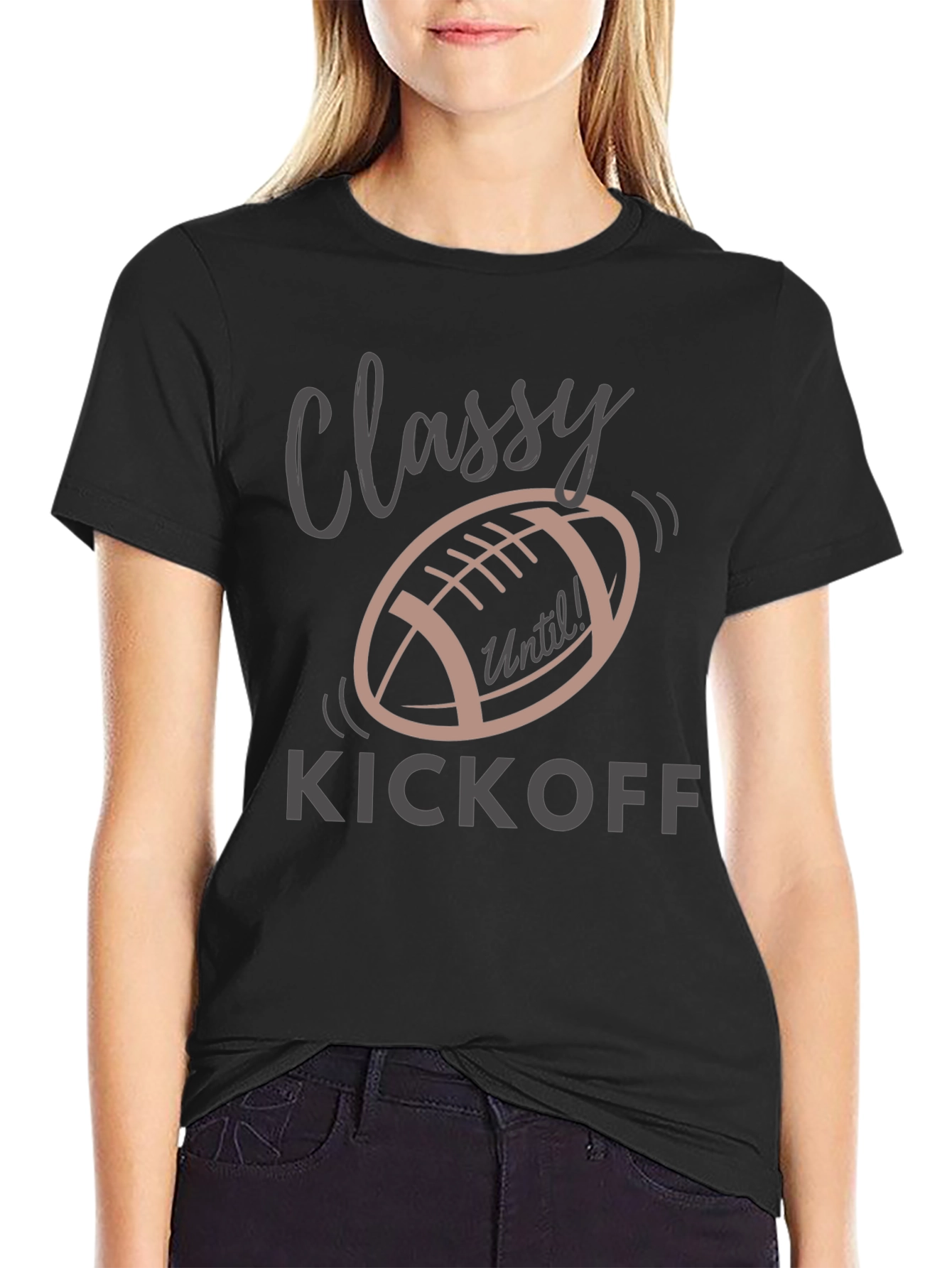 Classy Until Kickoff T-Shirt - Football Season Tee