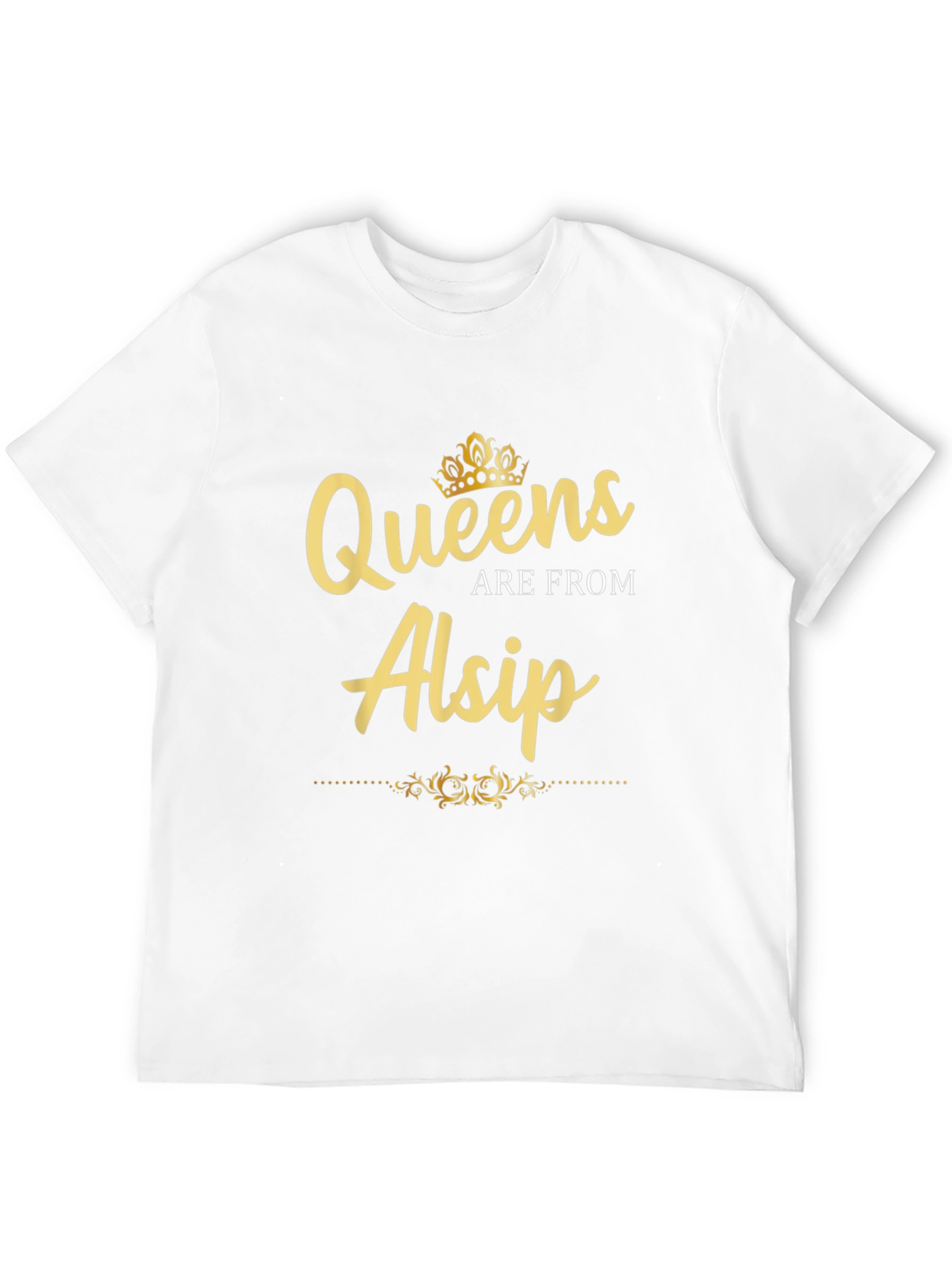 Queens Are From Alsip - Novelty Graphic T-Shirt