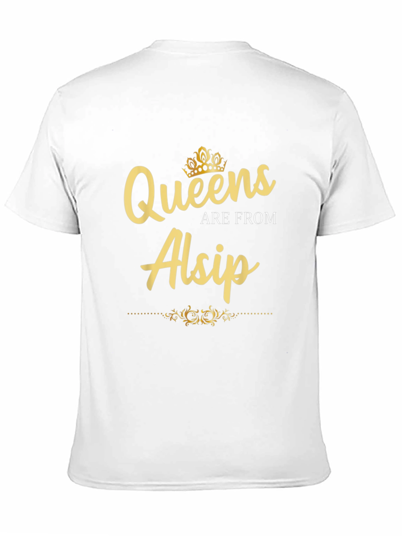 Queens Are From Alsip - Novelty Graphic T-Shirt