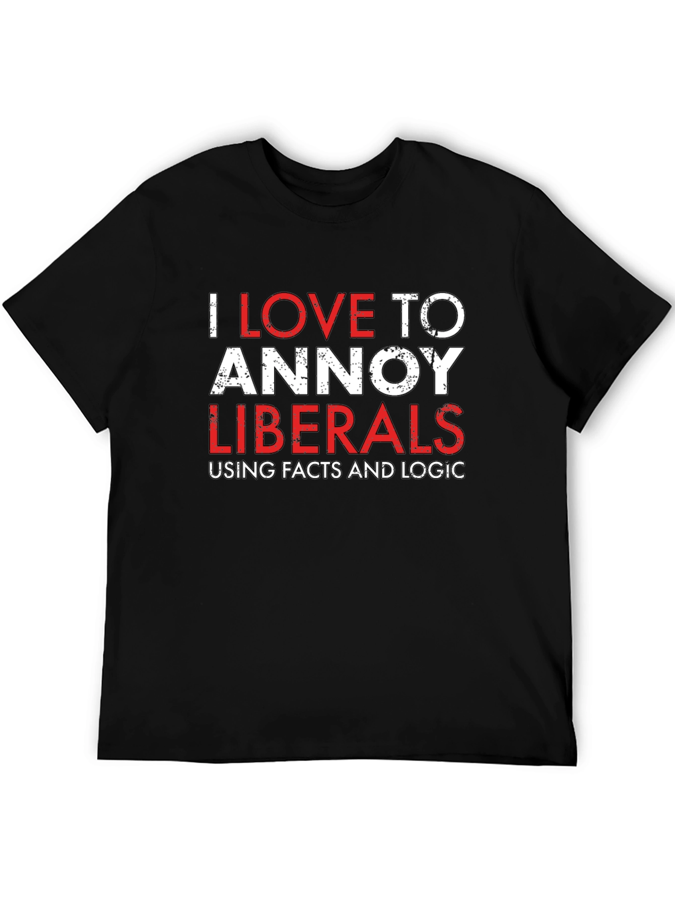 Annoy Liberals T-Shirt - Facts & Logic Tee