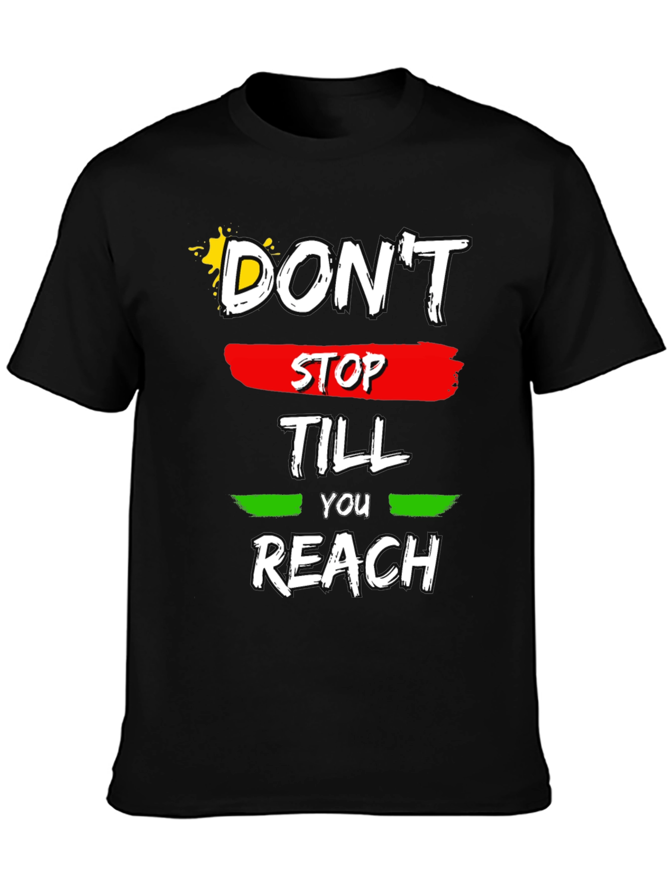 Motivational Dont Stop Till You Reach Graphic Tee