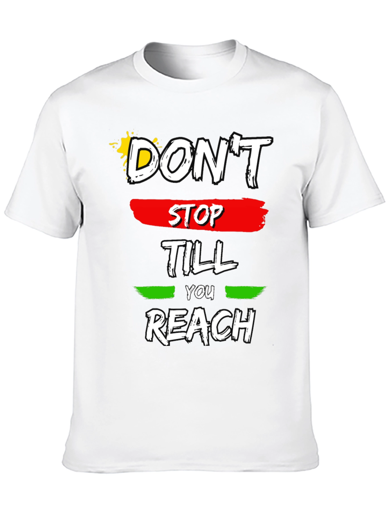 Motivational Dont Stop Till You Reach Graphic Tee