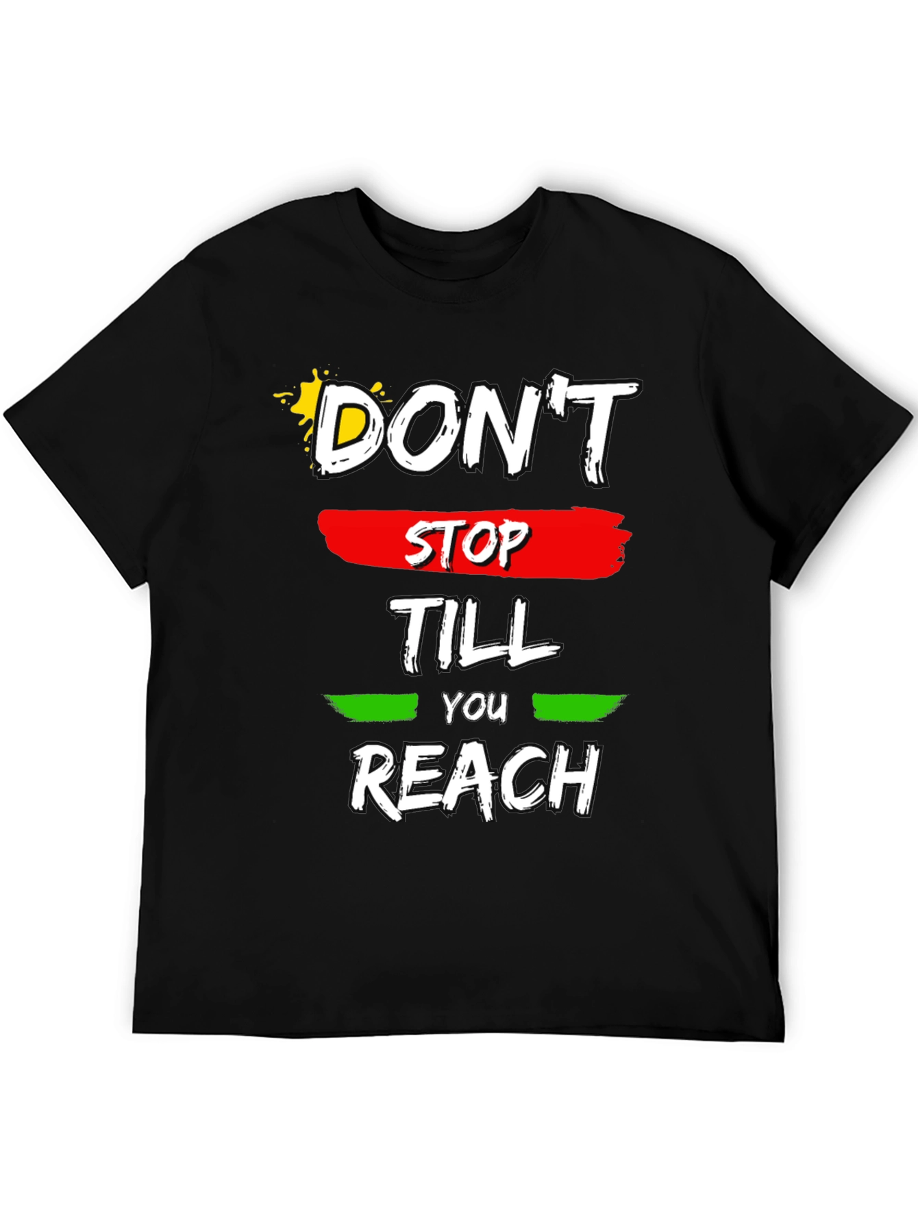 Motivational Dont Stop Till You Reach Graphic Tee