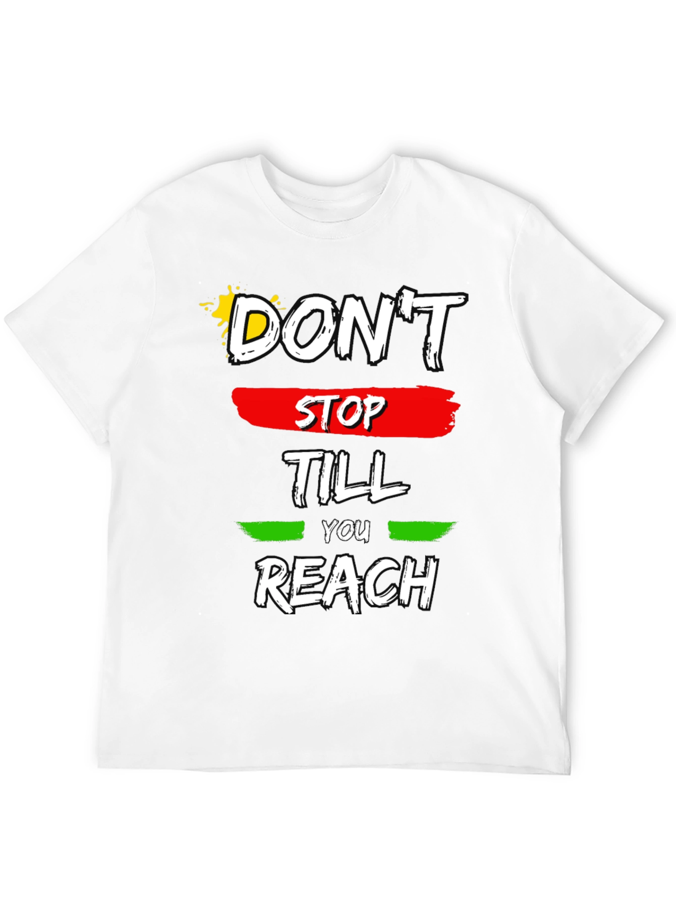 Motivational Dont Stop Till You Reach Graphic Tee