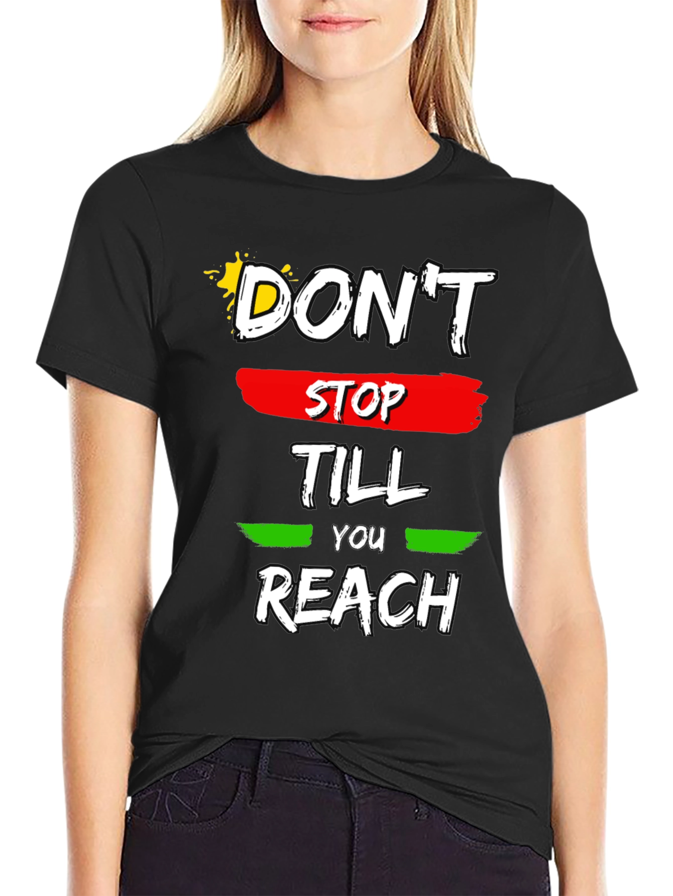 Motivational Dont Stop Till You Reach Graphic Tee