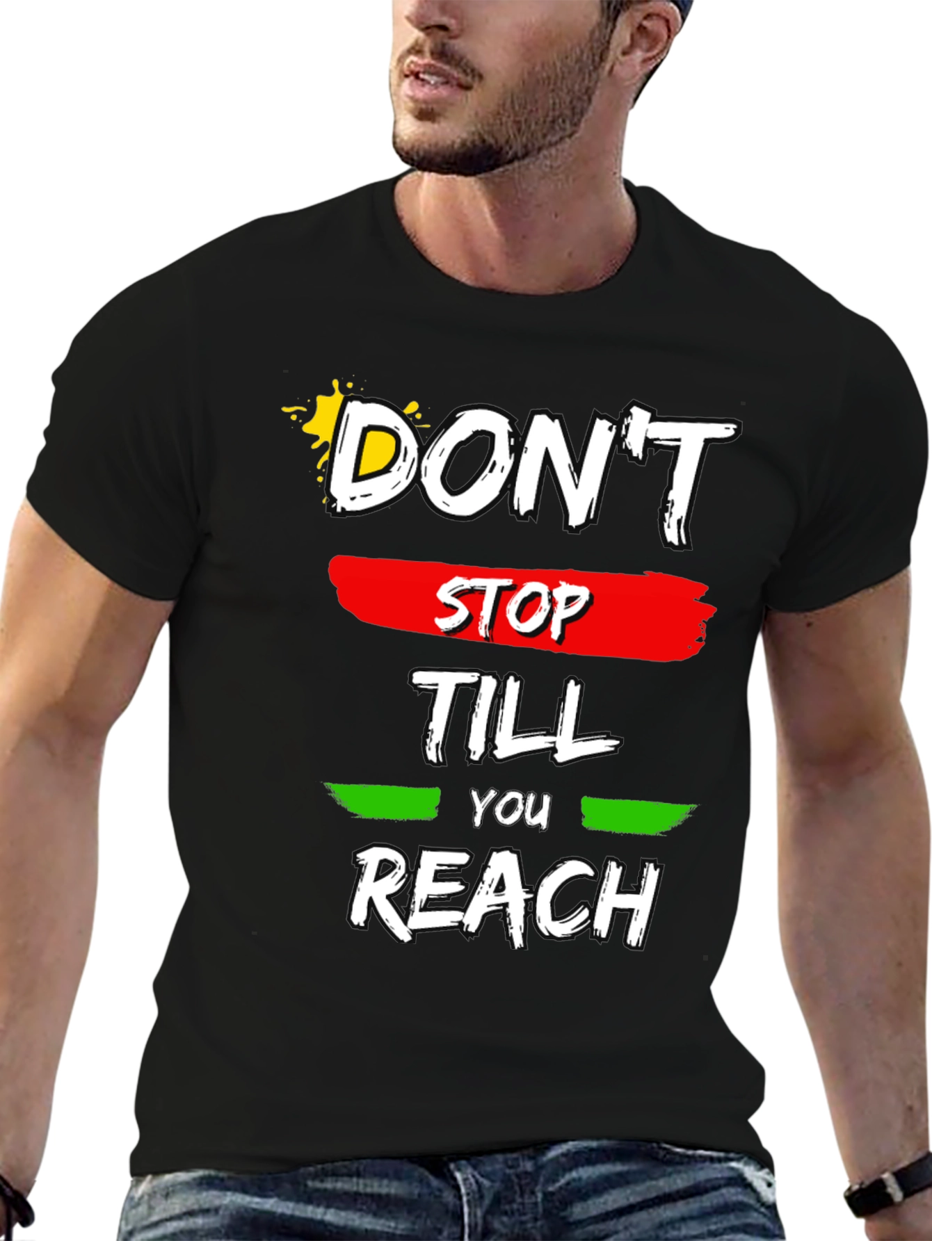 Motivational Dont Stop Till You Reach Graphic Tee