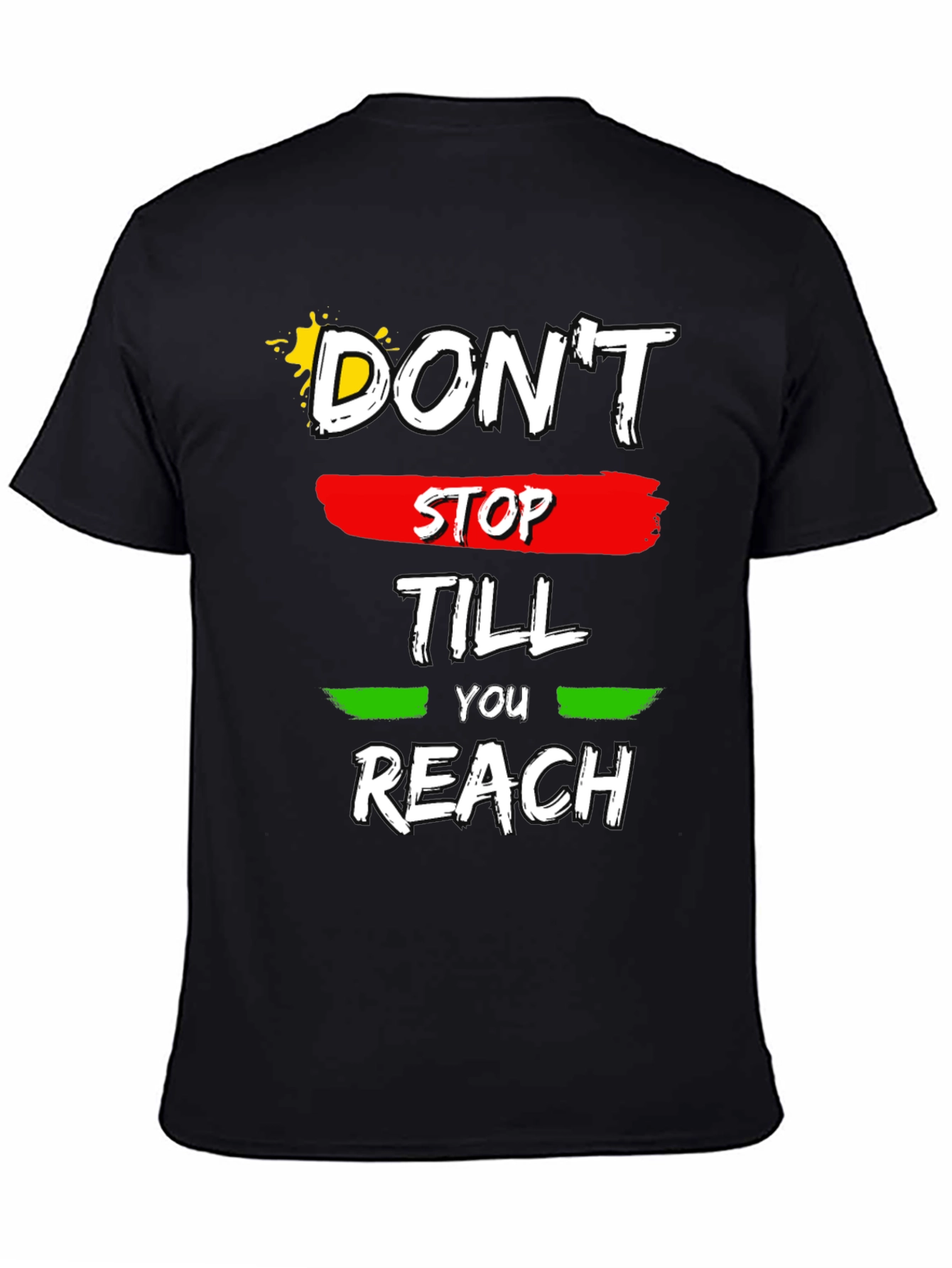 Motivational Dont Stop Till You Reach Graphic Tee