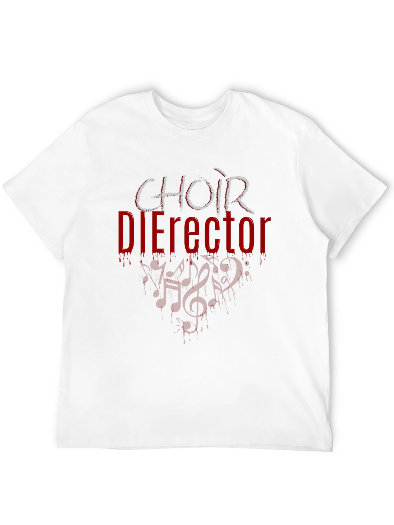Choir Die-Rector Funny T-Shirt