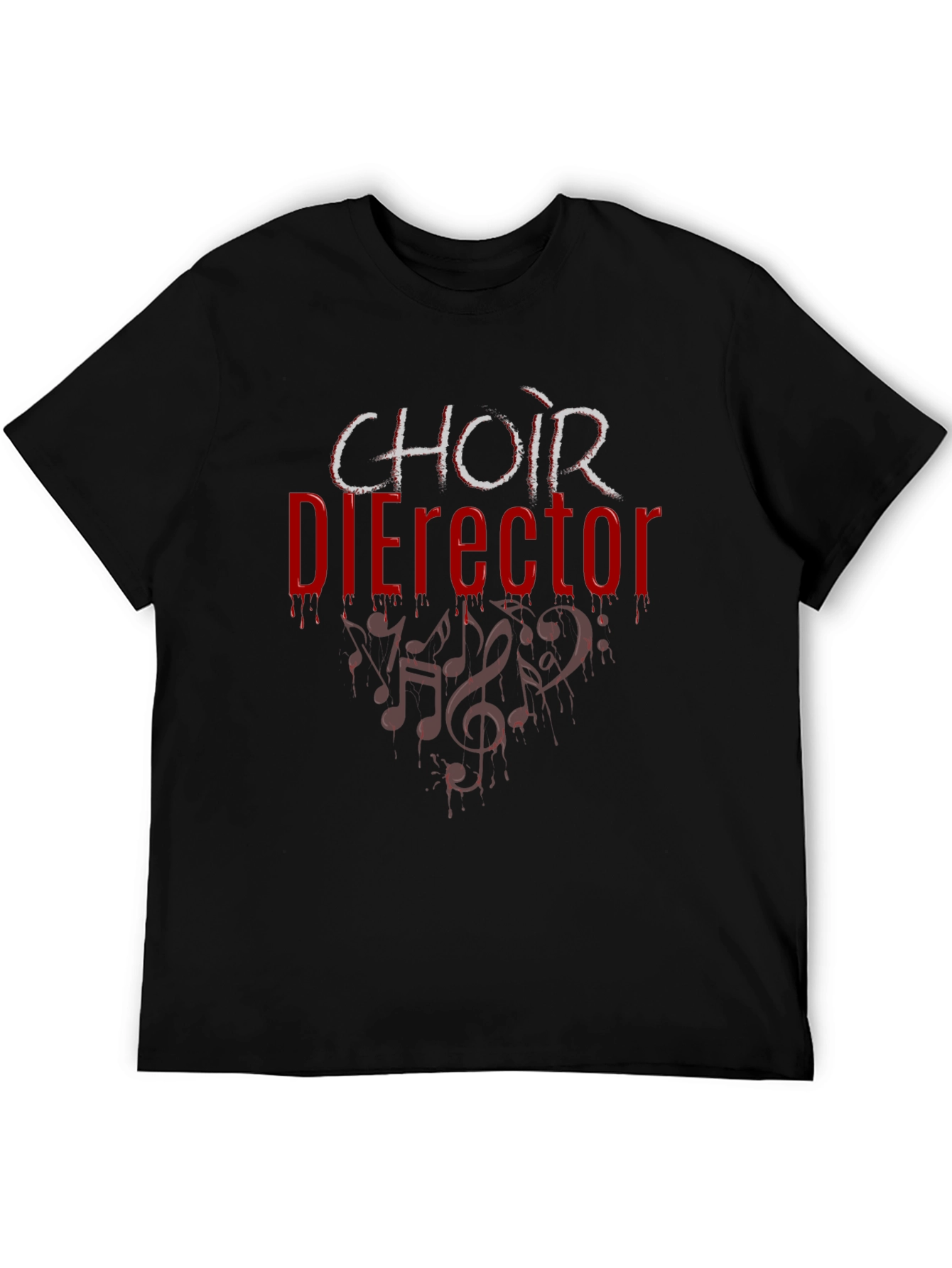Choir Die-Rector Funny T-Shirt