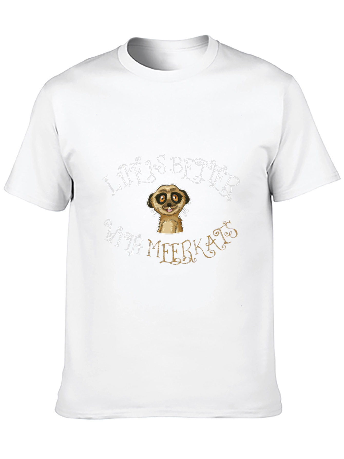 Life is Better With Meerkats Black T-Shirt