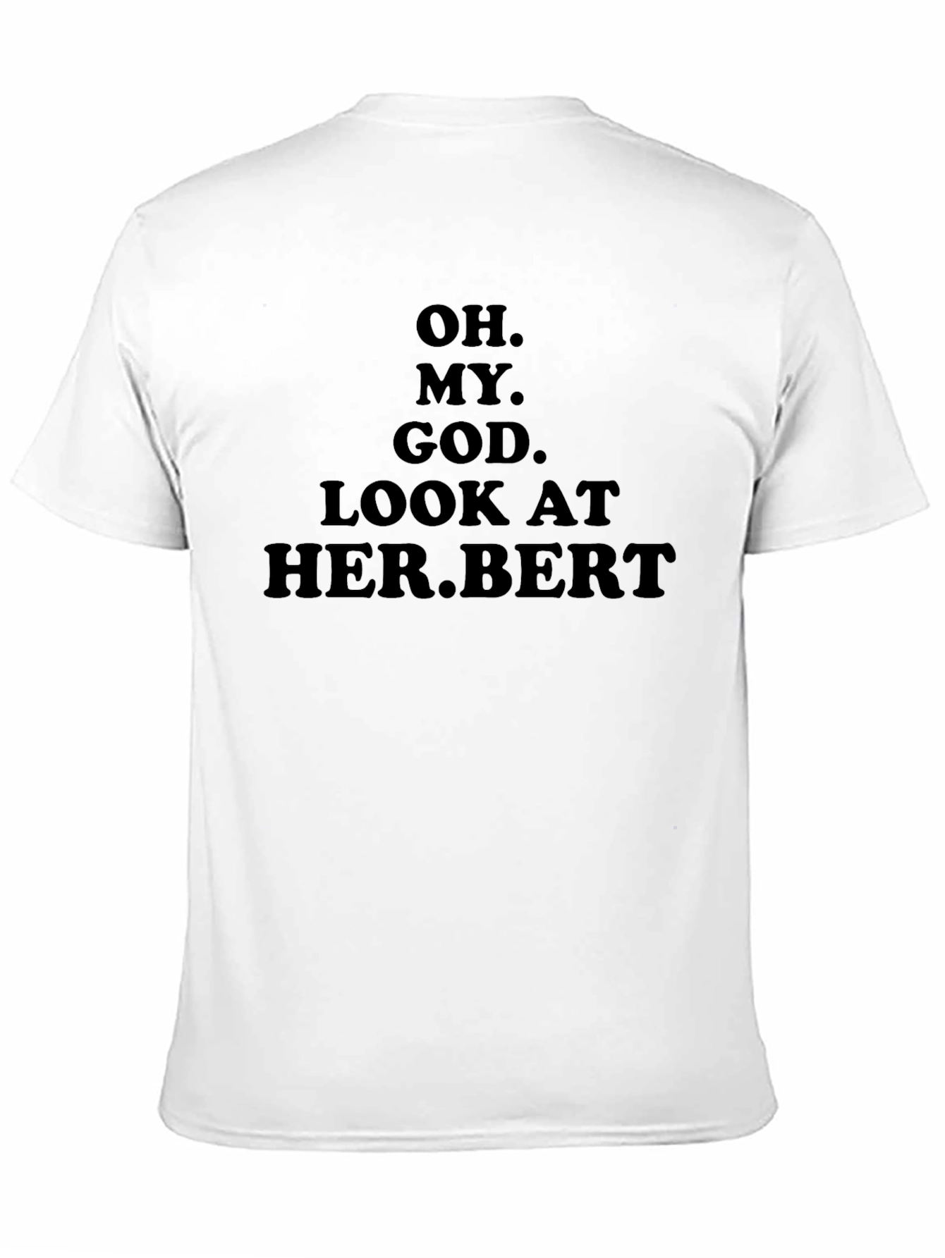 Funny Oh My God Her.Bert T-Shirt