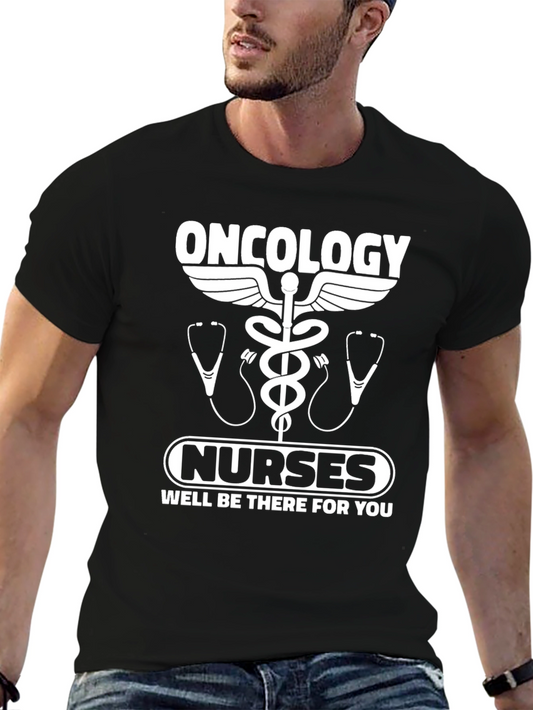 Oncology Nurse T-Shirt - Well Be There For You!