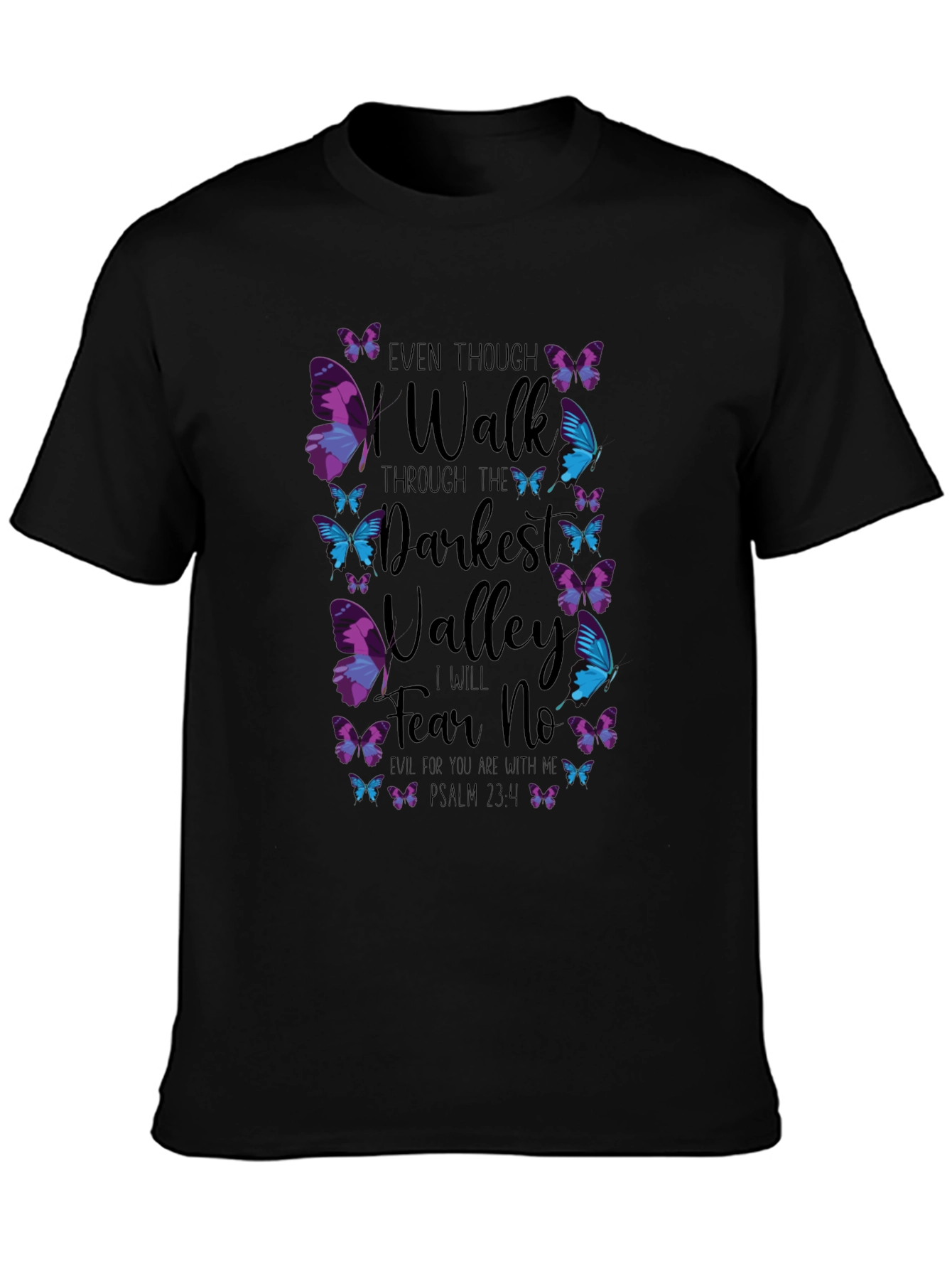 Even Though I Walk T-Shirt
