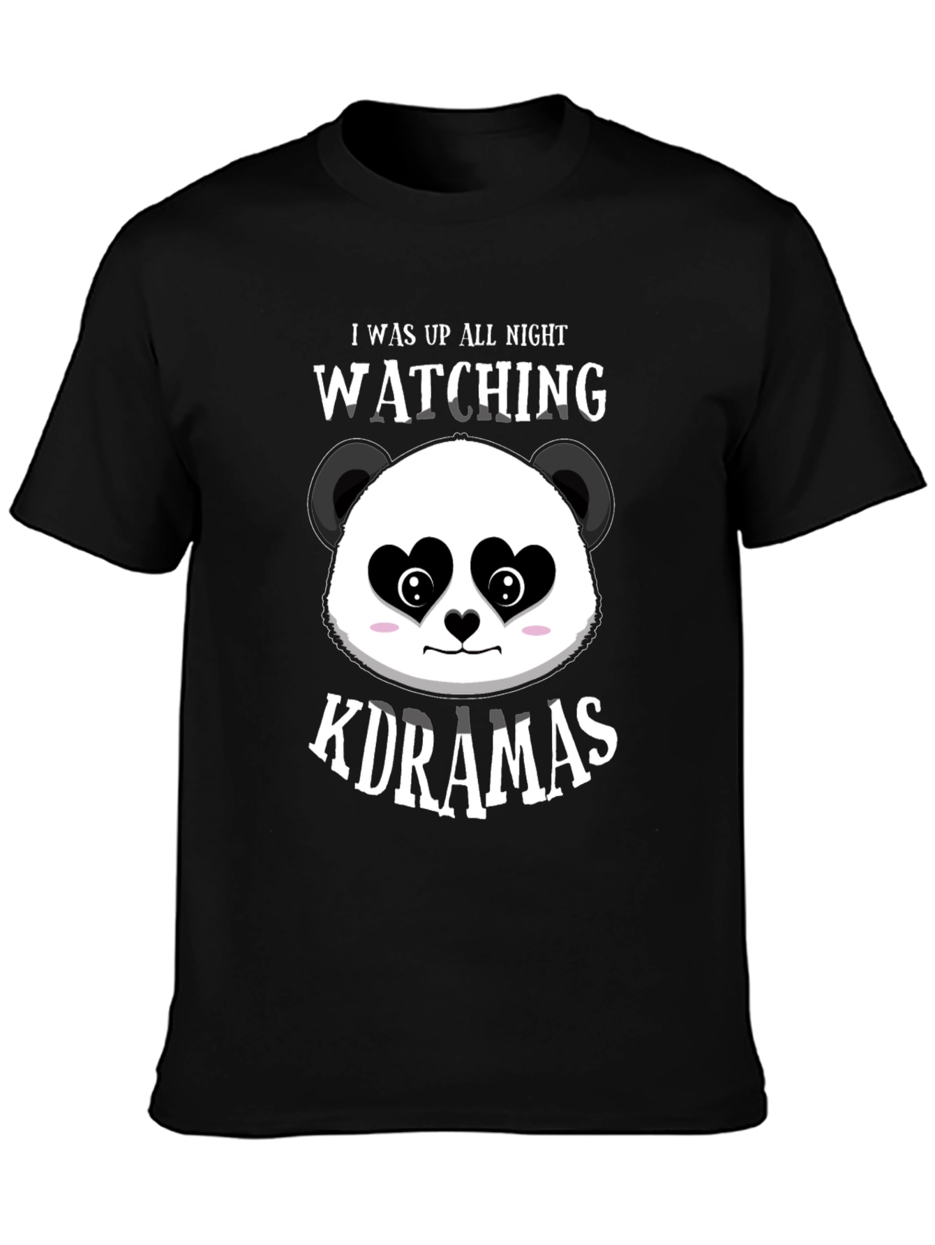 I Was Up All Night Watching Kdramas T-Shirt