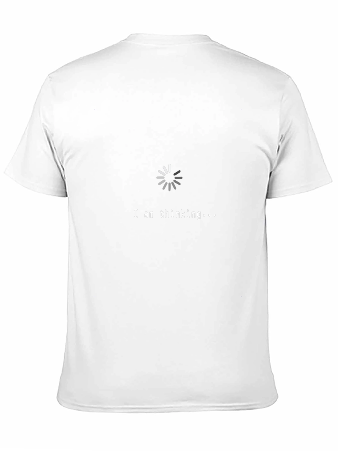 I Am Thinking T-Shirt - Funny Loading Design