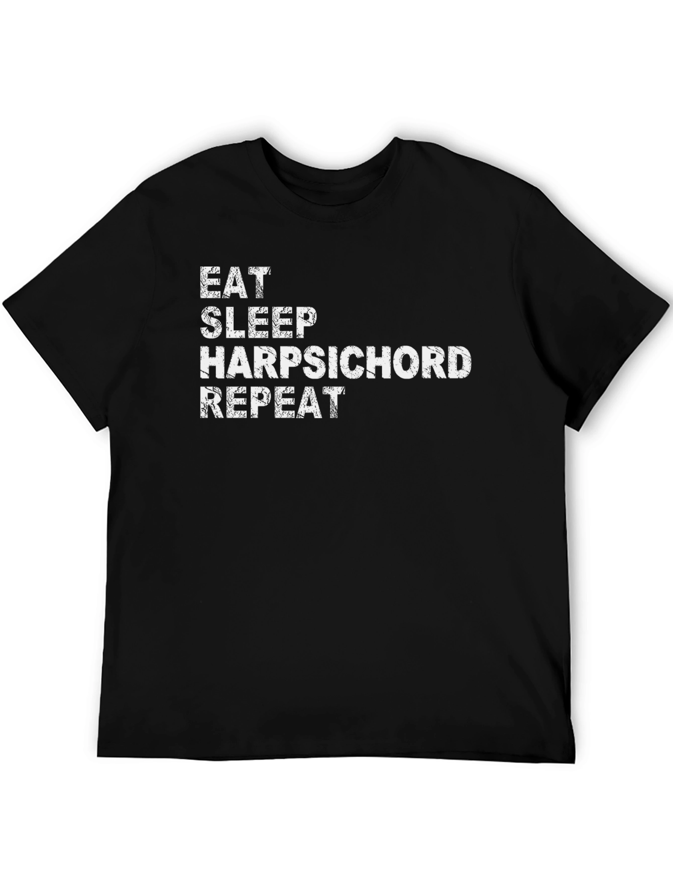 Eat Sleep Harpsichord Repeat - Novelty Graphic T-Shirt