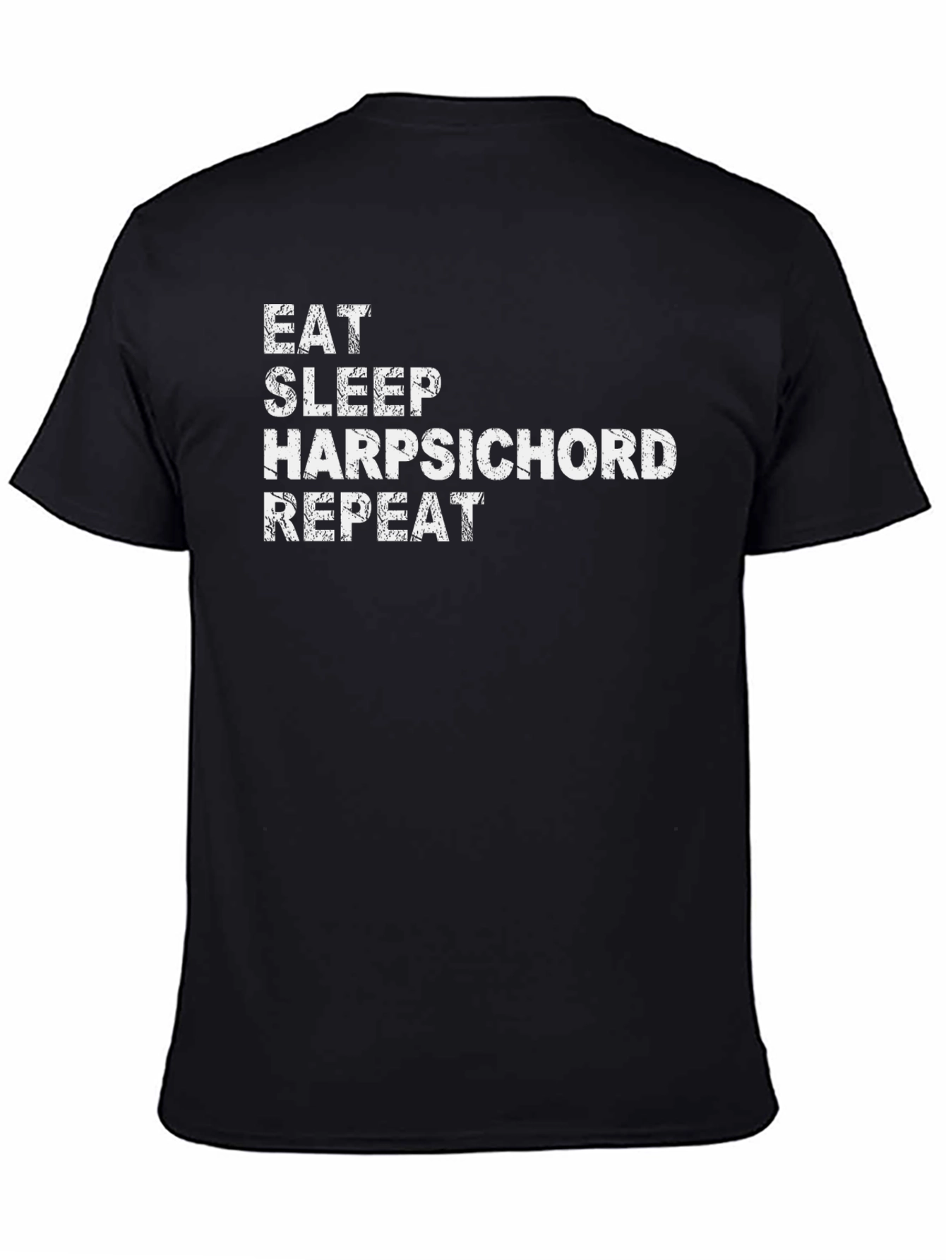 Eat Sleep Harpsichord Repeat - Novelty Graphic T-Shirt