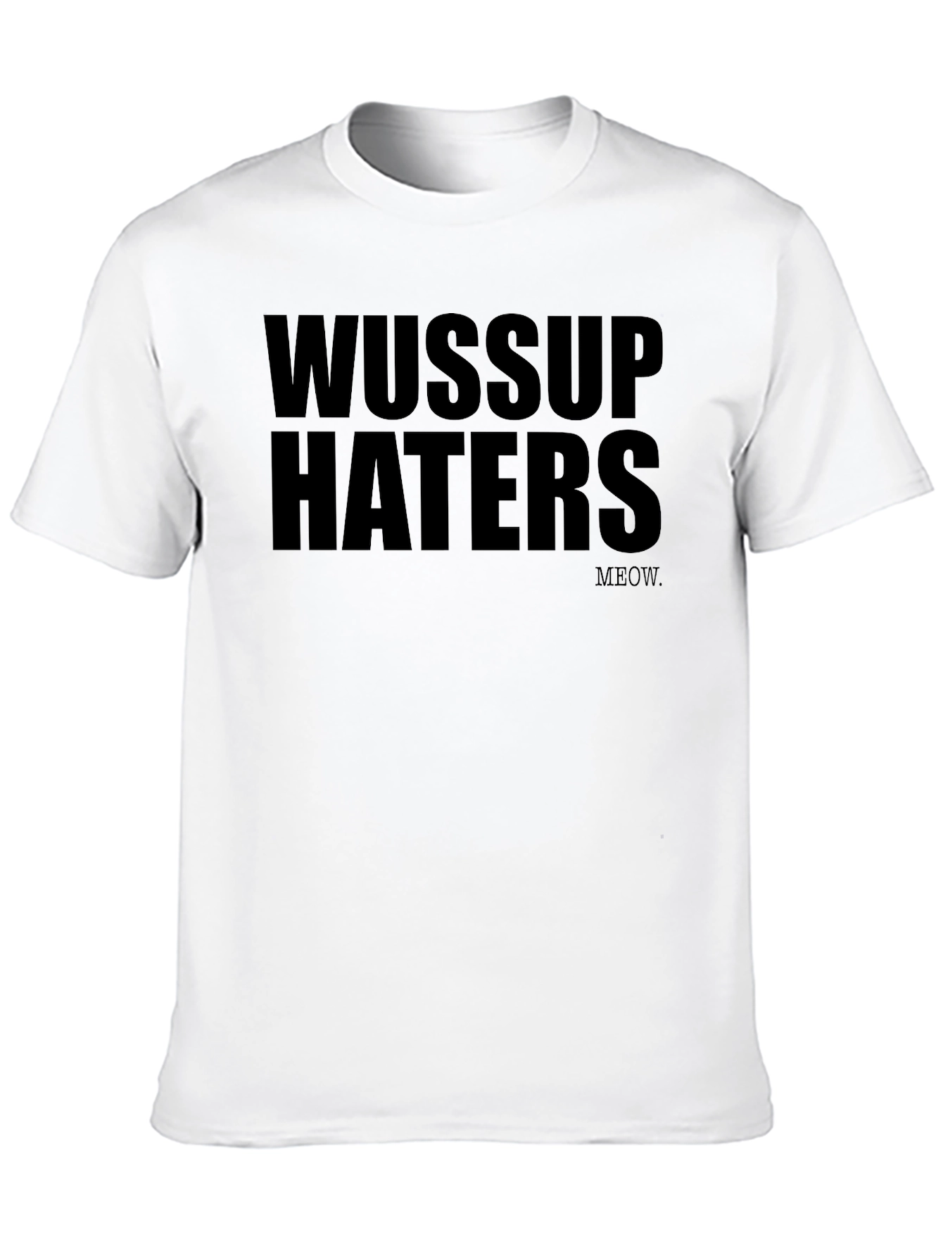 Wussup Haters Graphic Black T-Shirt