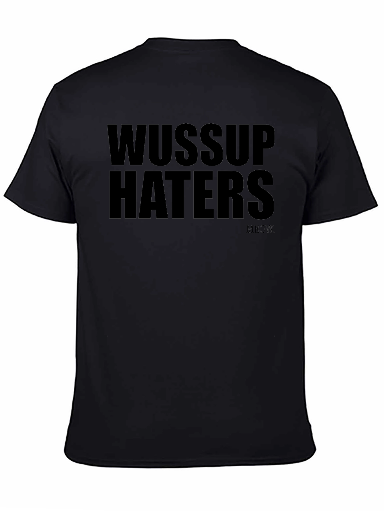 Wussup Haters Graphic Black T-Shirt