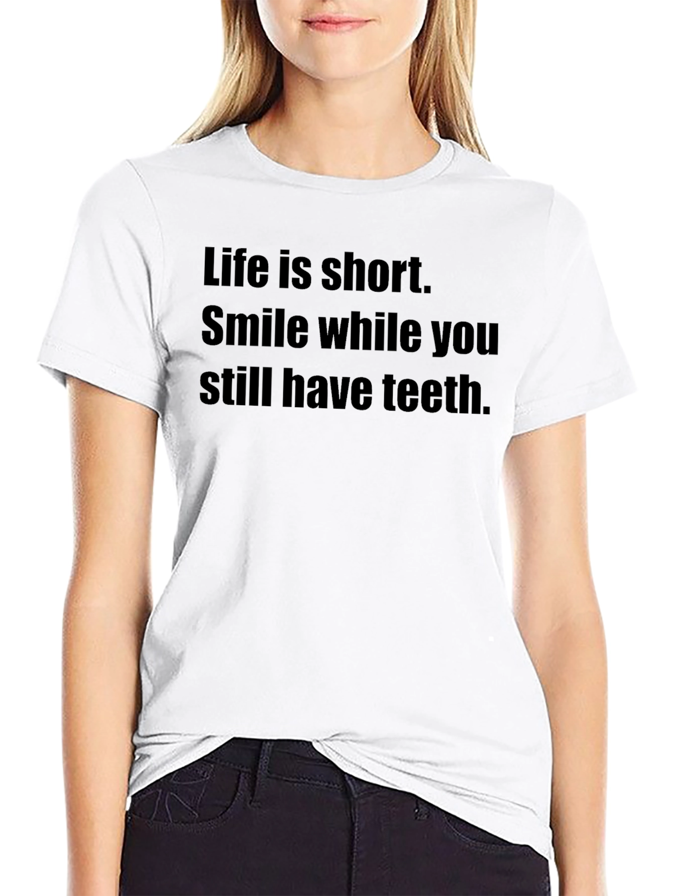 Smile While You Still Have Teeth Black T-Shirt