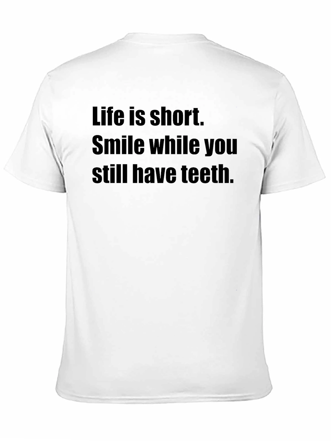 Smile While You Still Have Teeth Black T-Shirt