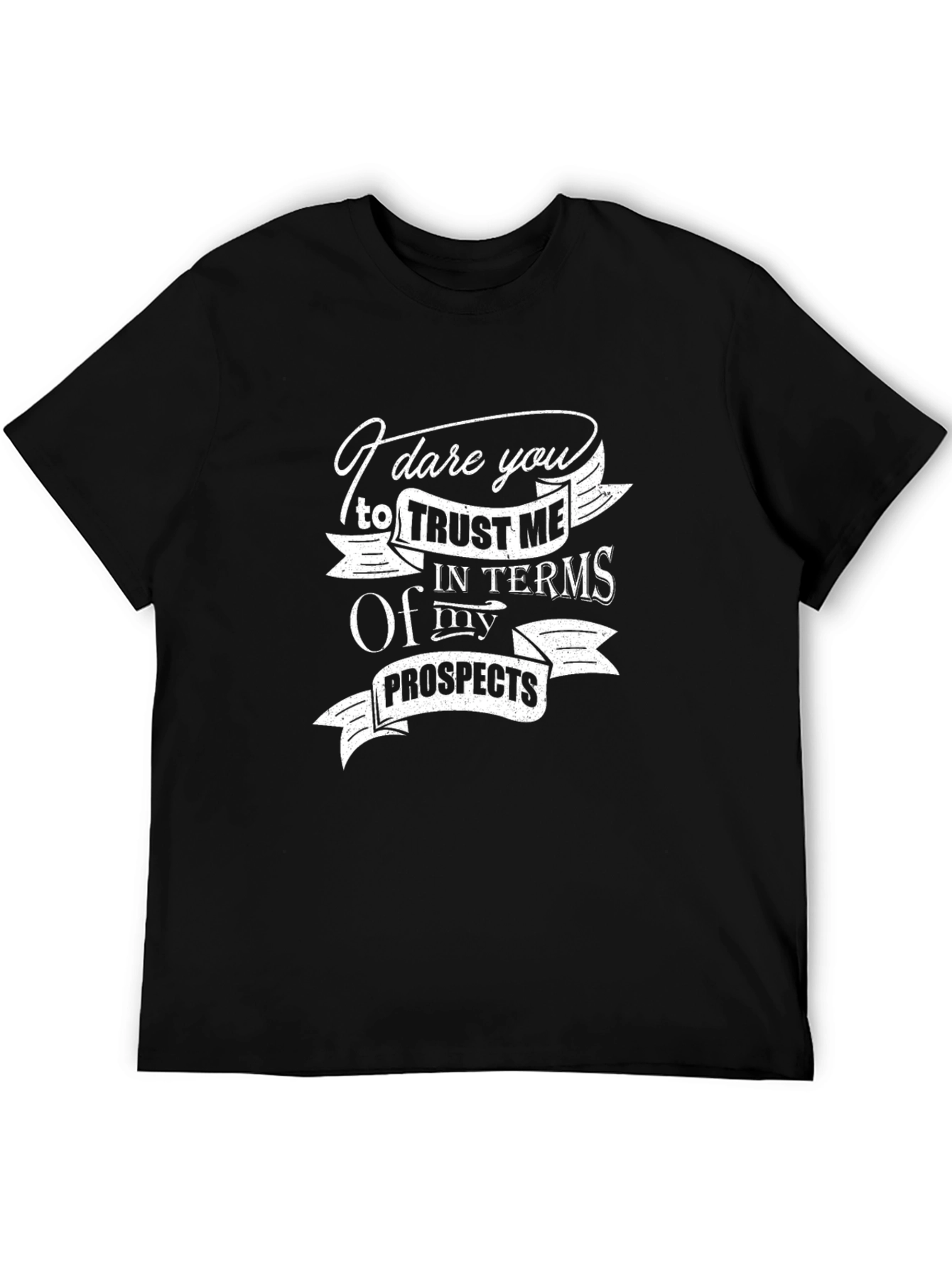Dare You Trust Me T-Shirt