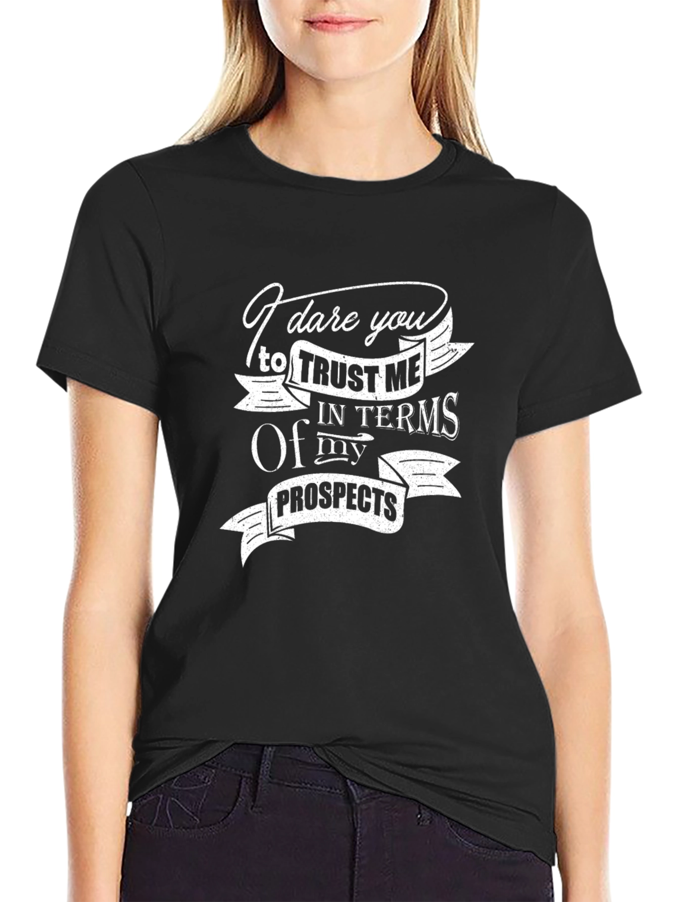 Dare You Trust Me T-Shirt