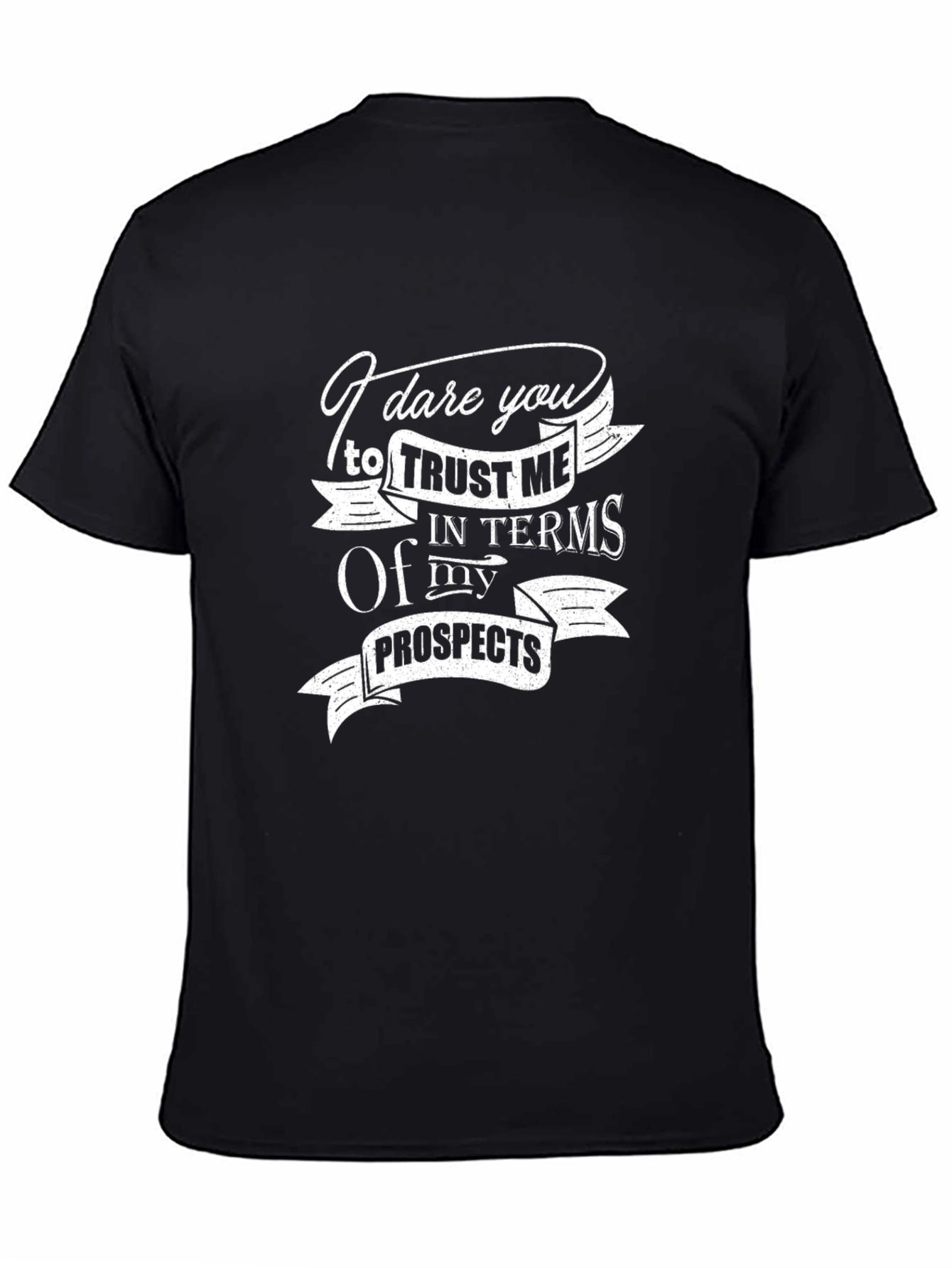 Dare You Trust Me T-Shirt