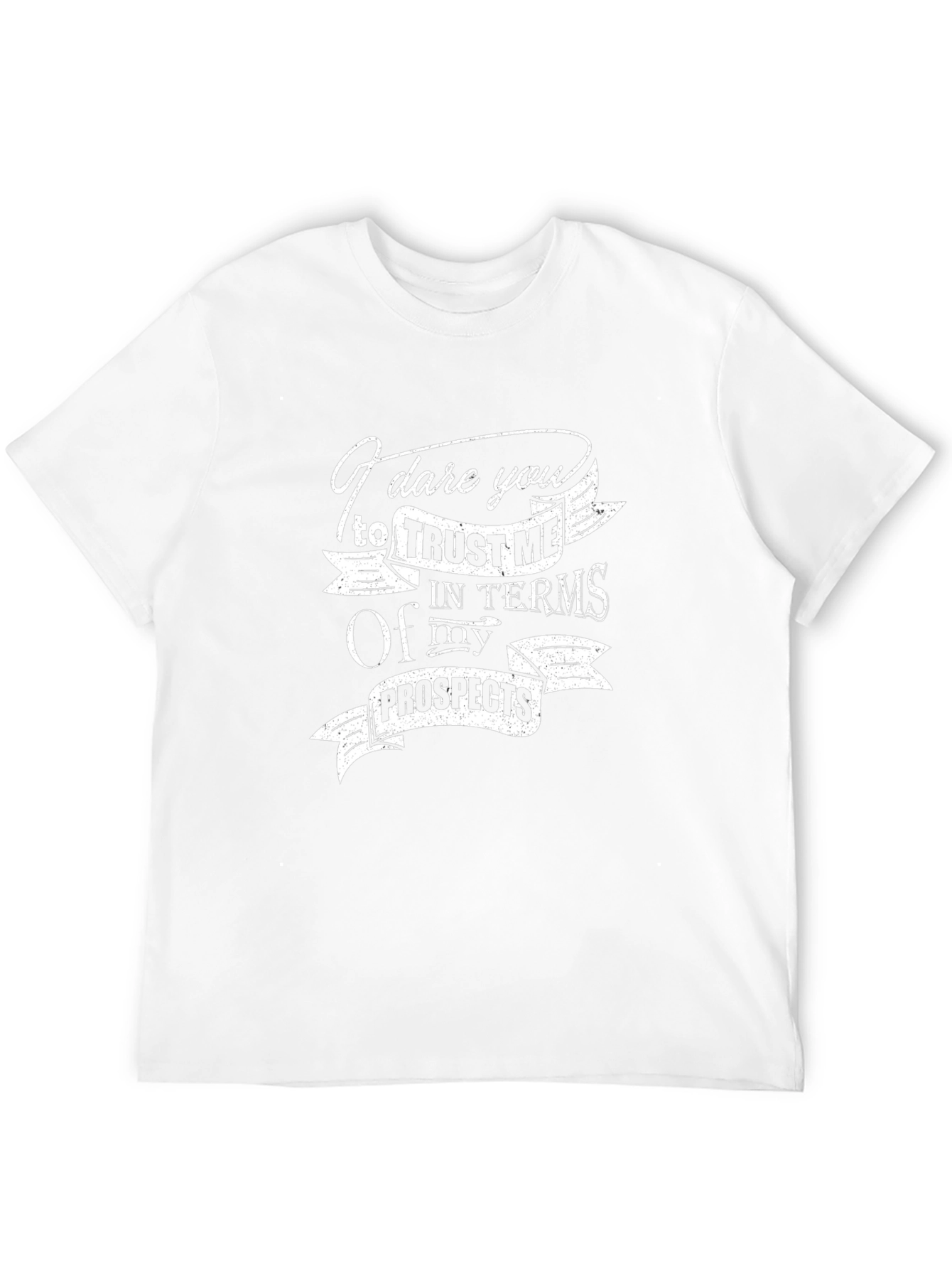 Dare You Trust Me T-Shirt