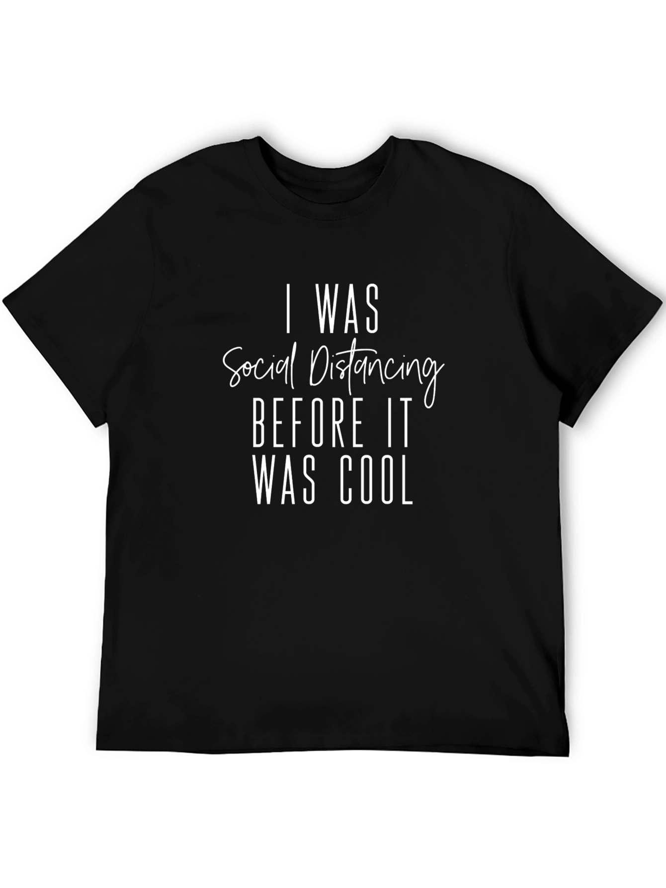 Social Distancing T-Shirt - I Was Cool