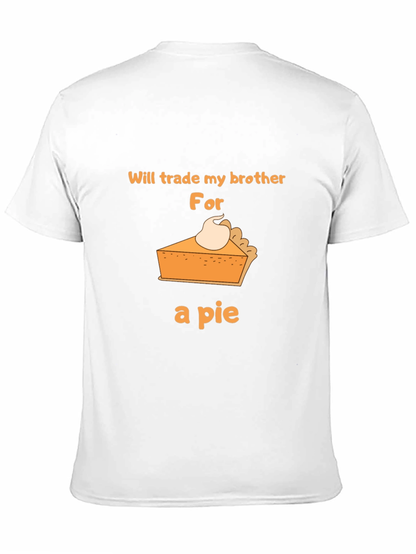 Funny Pie T-Shirt - Trade My Brother!