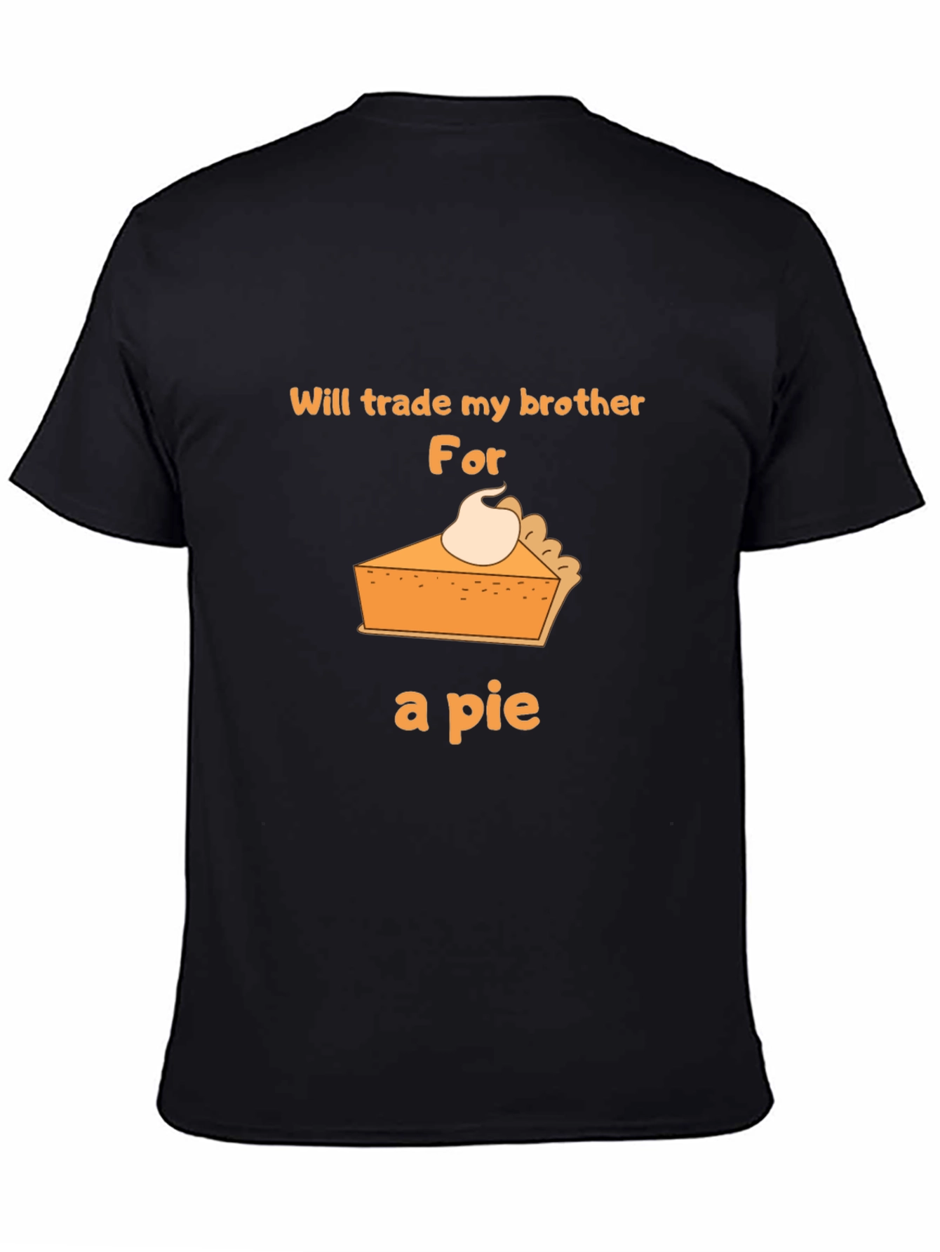 Funny Pie T-Shirt - Trade My Brother!