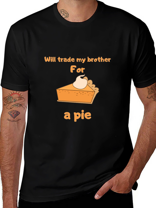 Funny Pie T-Shirt - Trade My Brother!