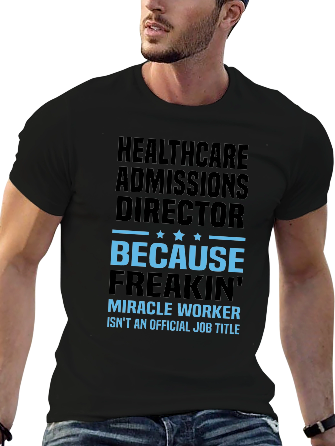 Healthcare Admissions Director Funny Graphic T-Shirt